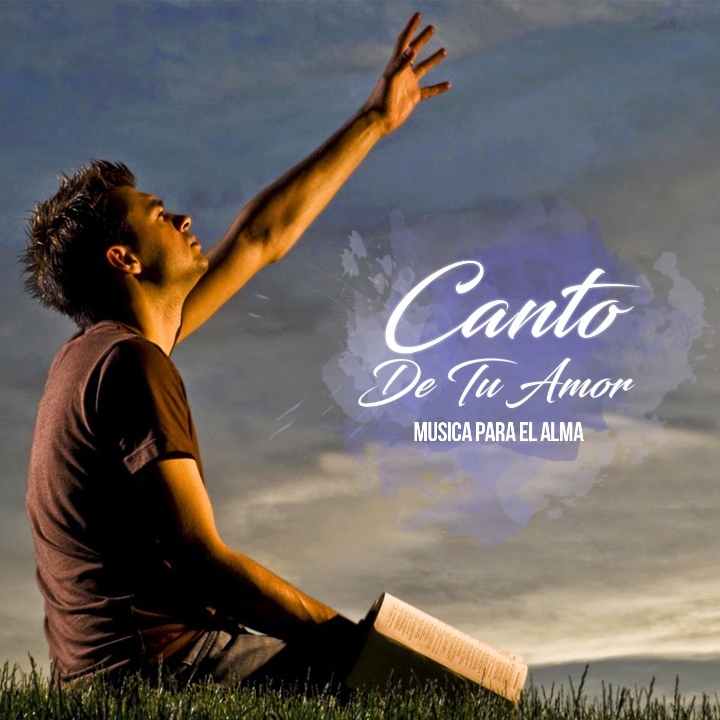 Canto De Tu Amor (Musica Para El Alma)