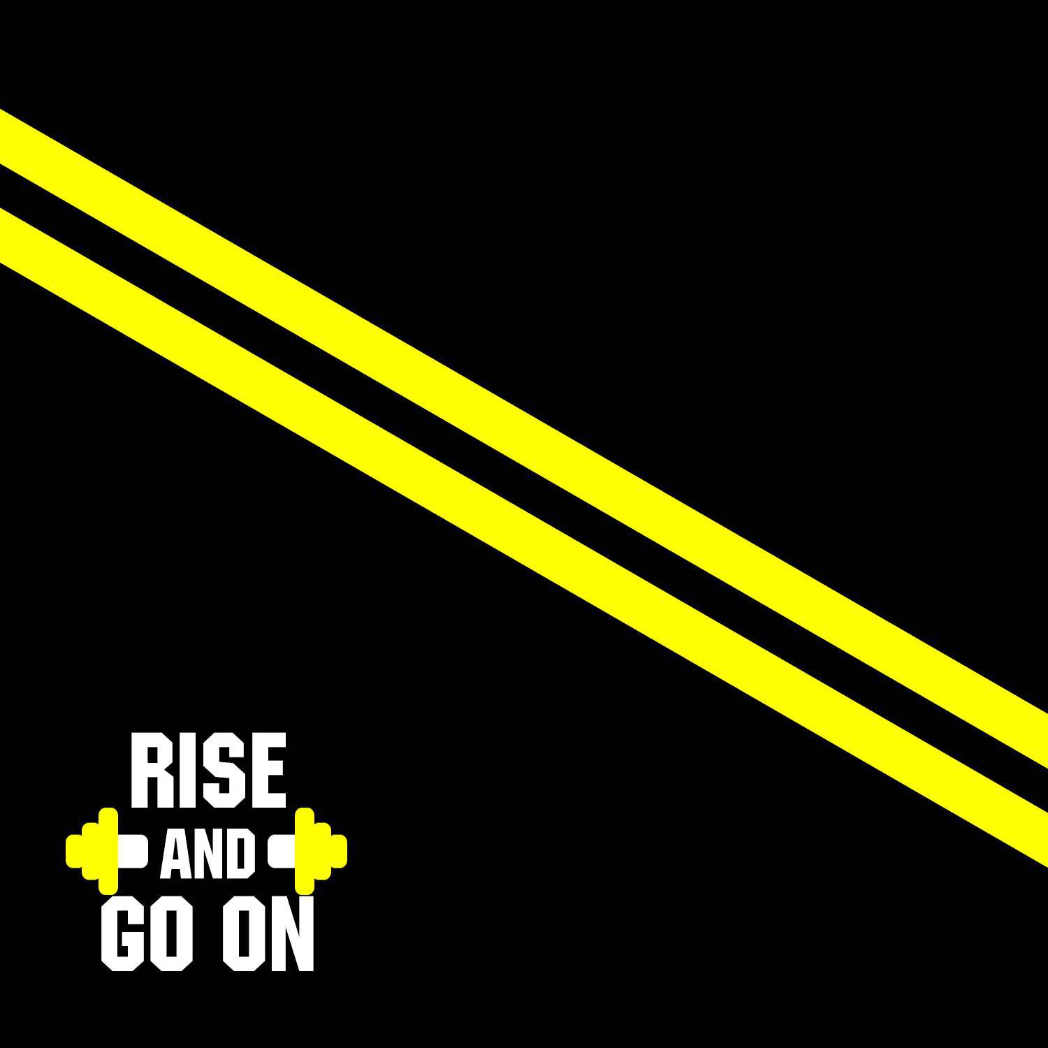 Rise And Go On