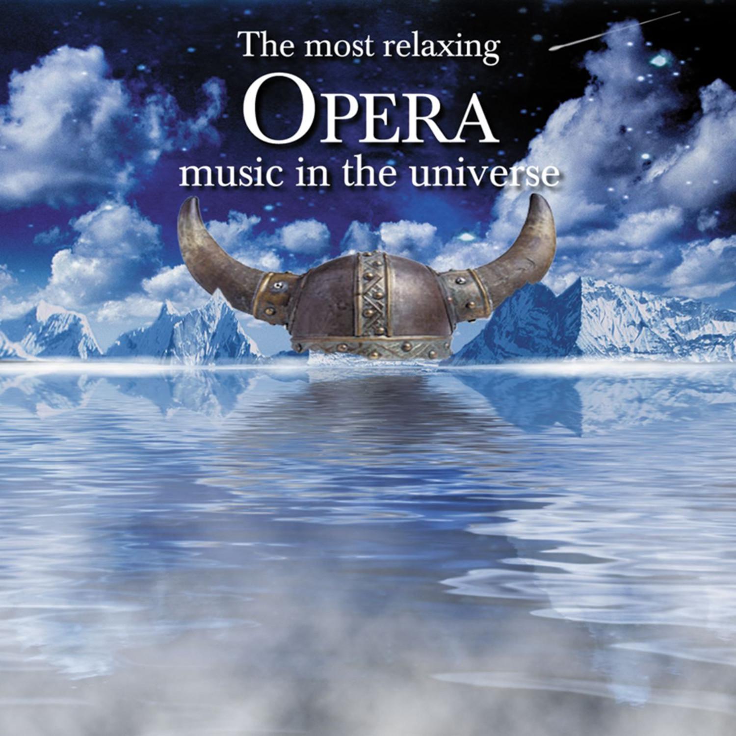 The Most Relaxing Opera Music in the Universe