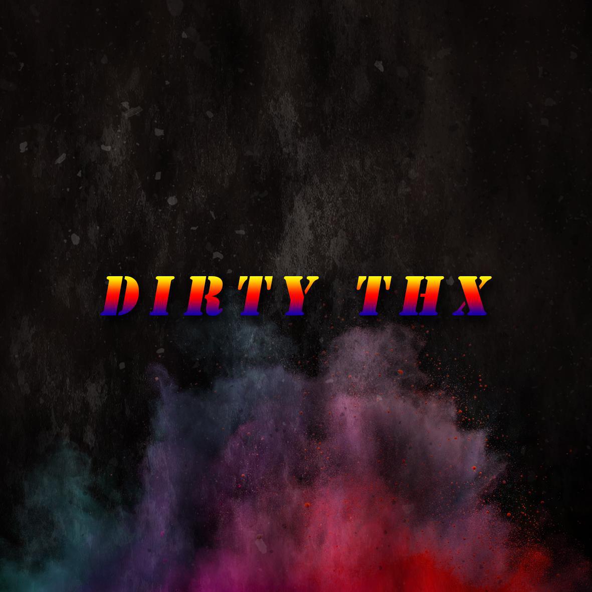 Dirty THX