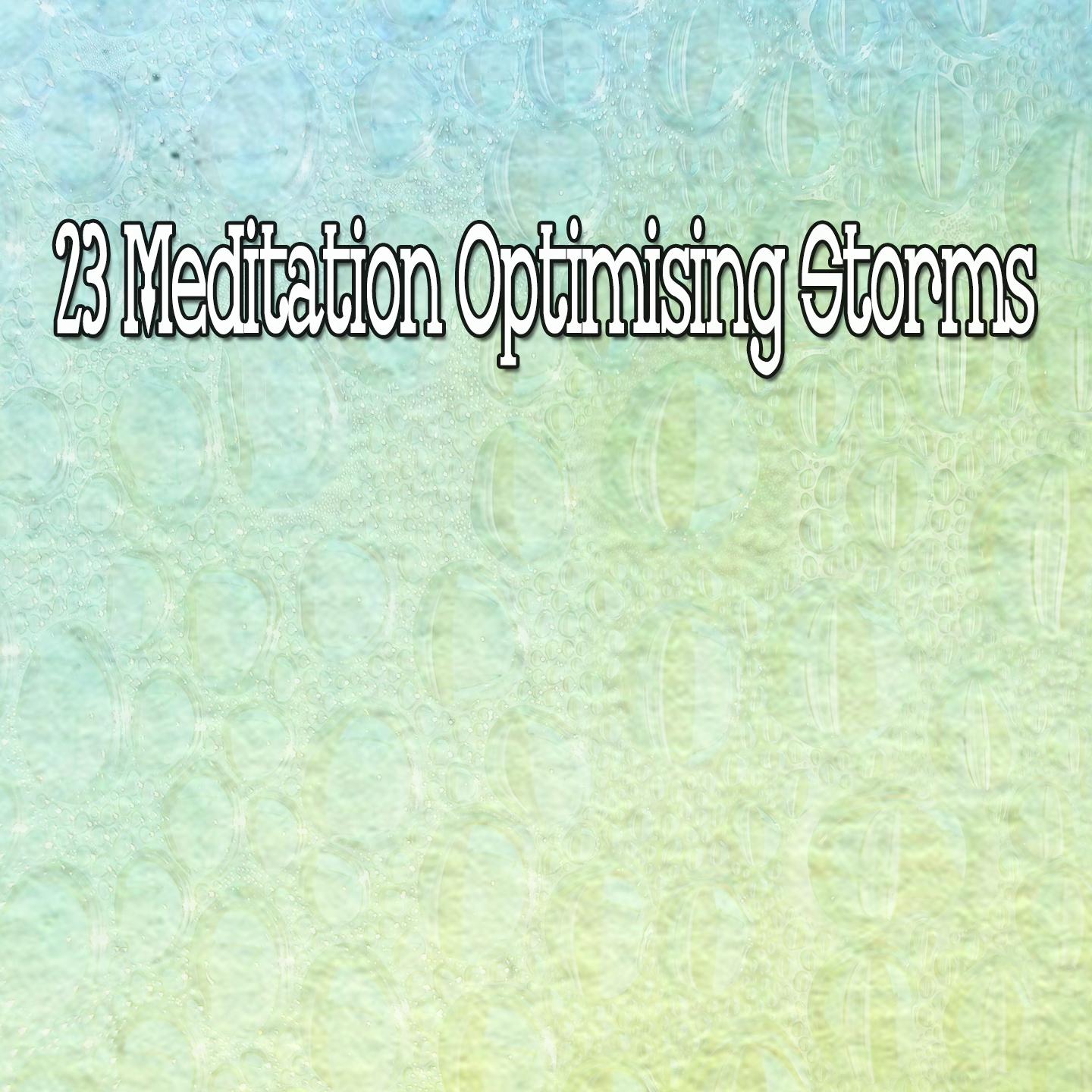 23 Meditation Optimising Storms