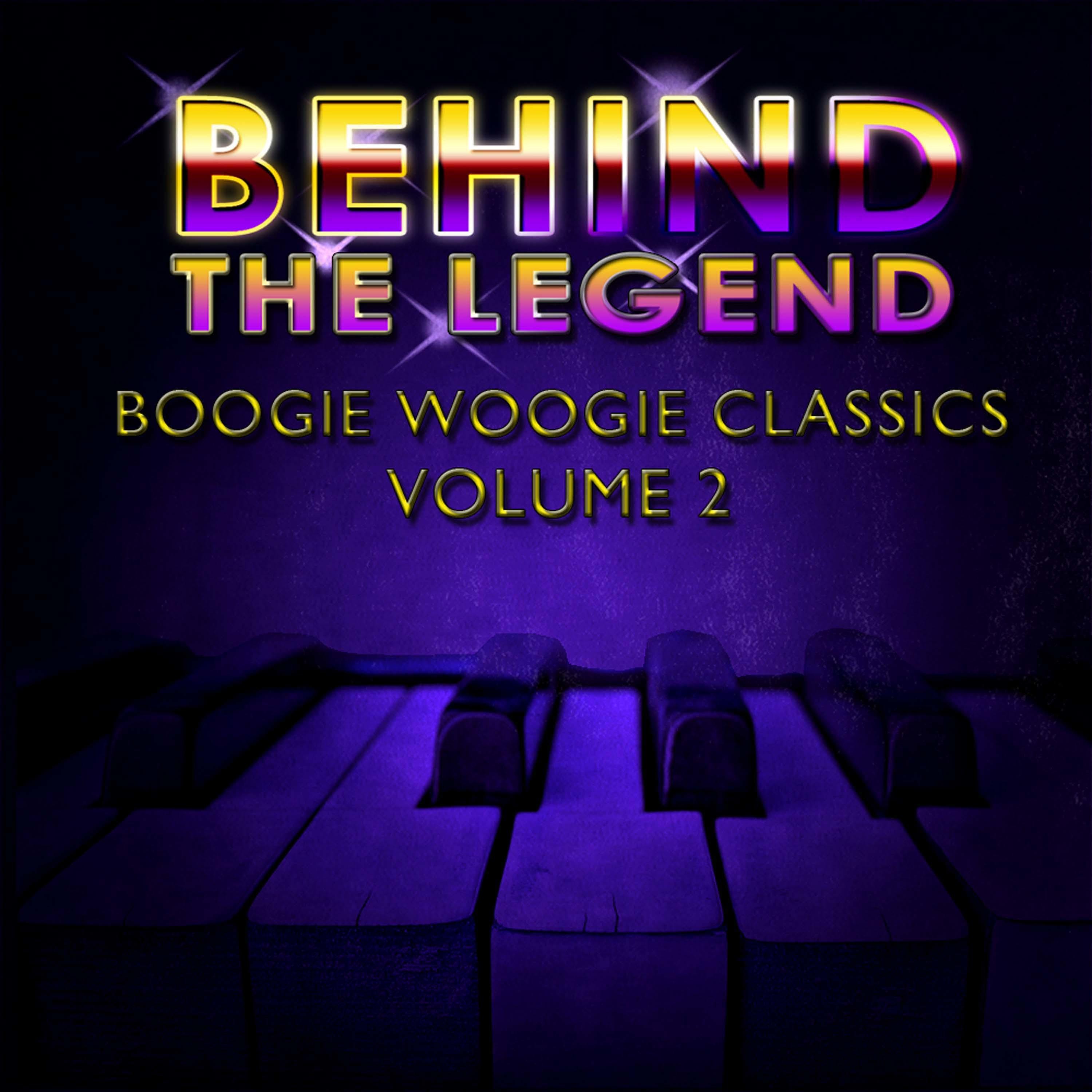 Behind The Legend Of Boogie Woogie Classics, Vol. 2