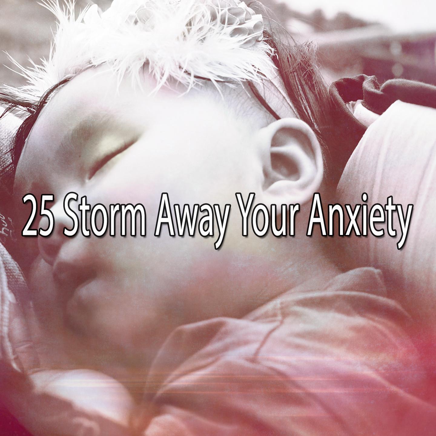 25 Storm Away Your Anxiety