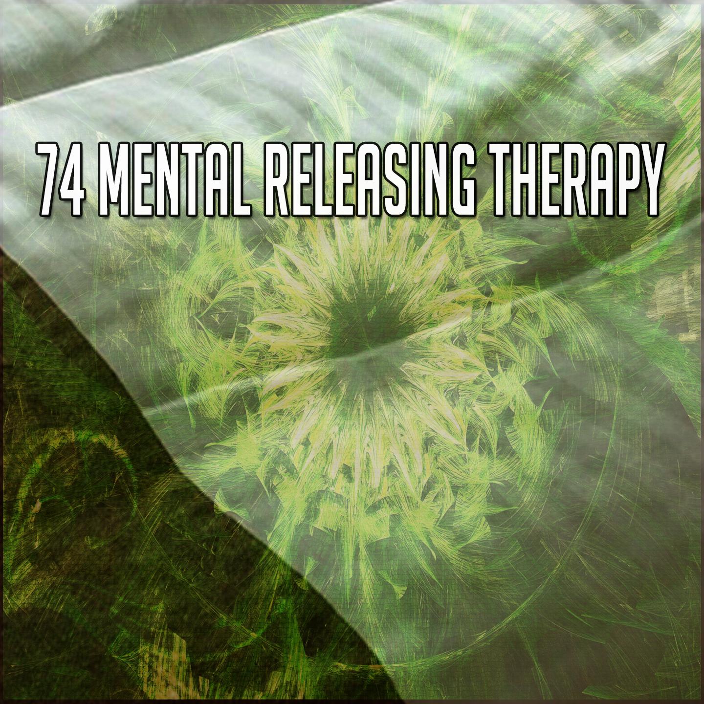 74 Mental Releasing Therapy