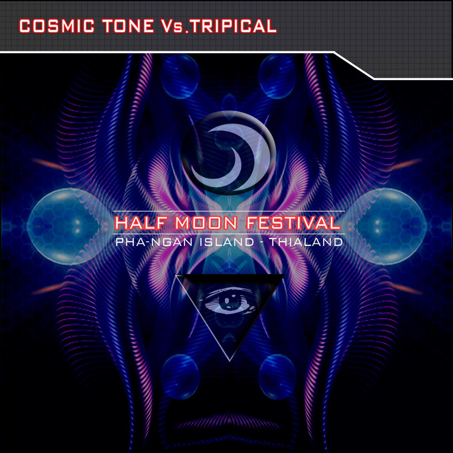 Half Moon Festival  PhaNgan Island  Thailand Vol. 2  Cosmic Tone Vs. Tripical