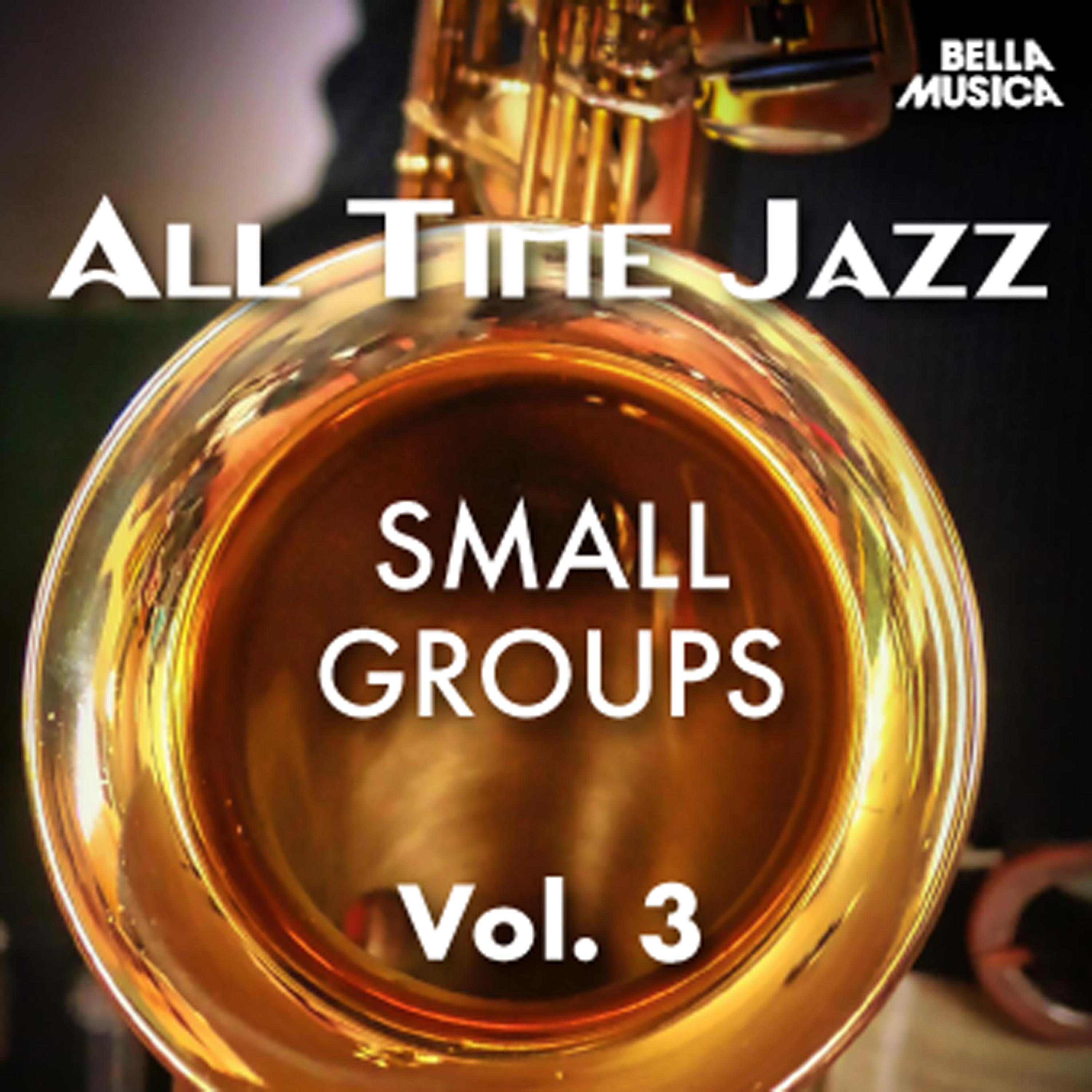 All Time Jazz: Small Groups, Vol. 3