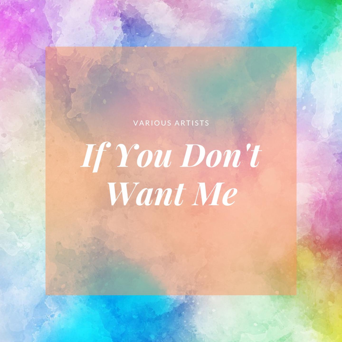 If You Don't Want Me