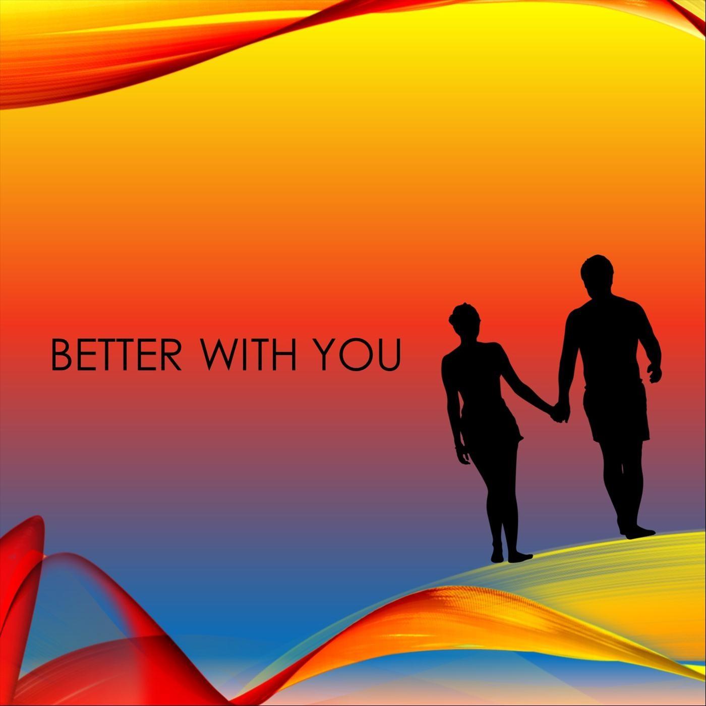 Better with You