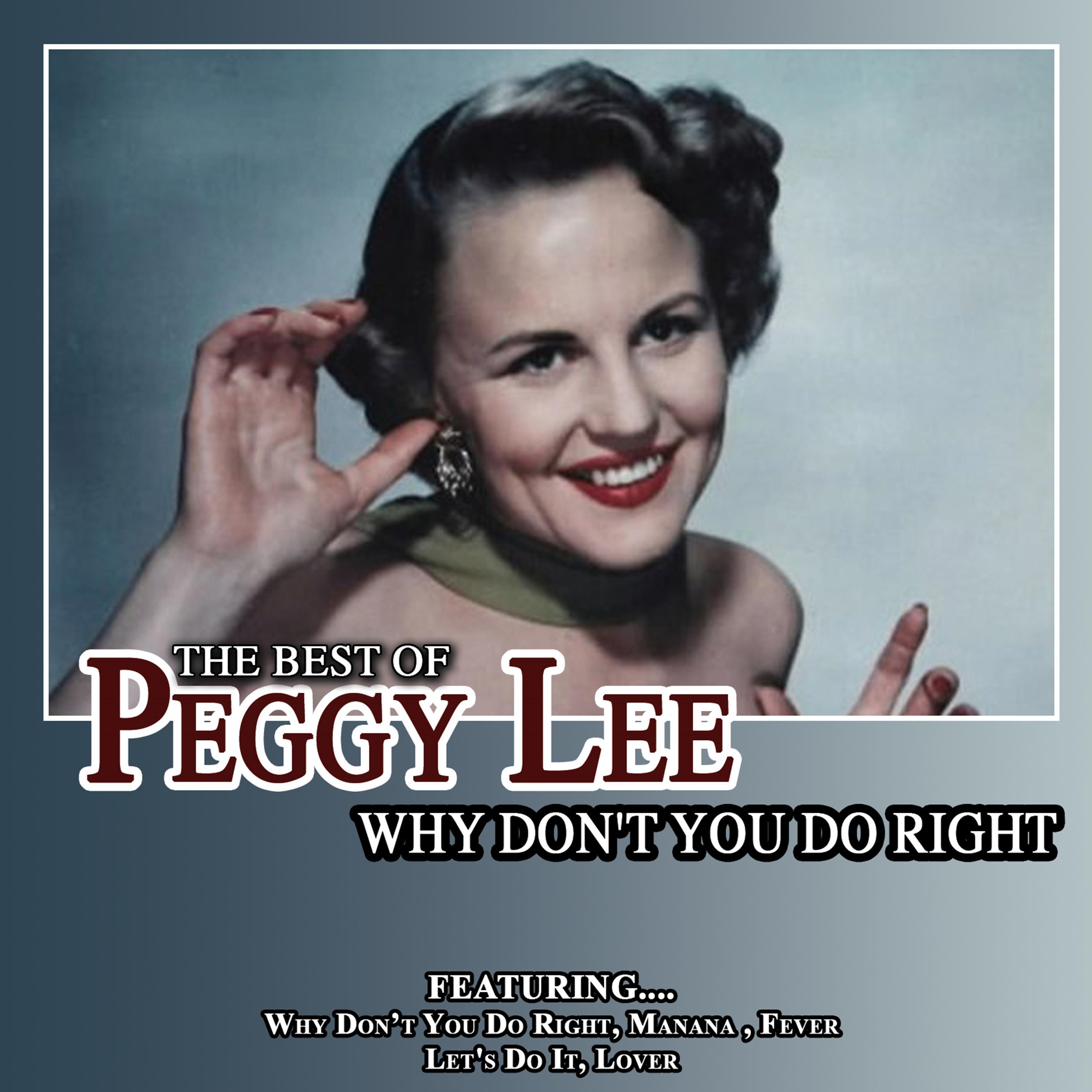 Why Don't You Do Right - Best of Peggy Lee