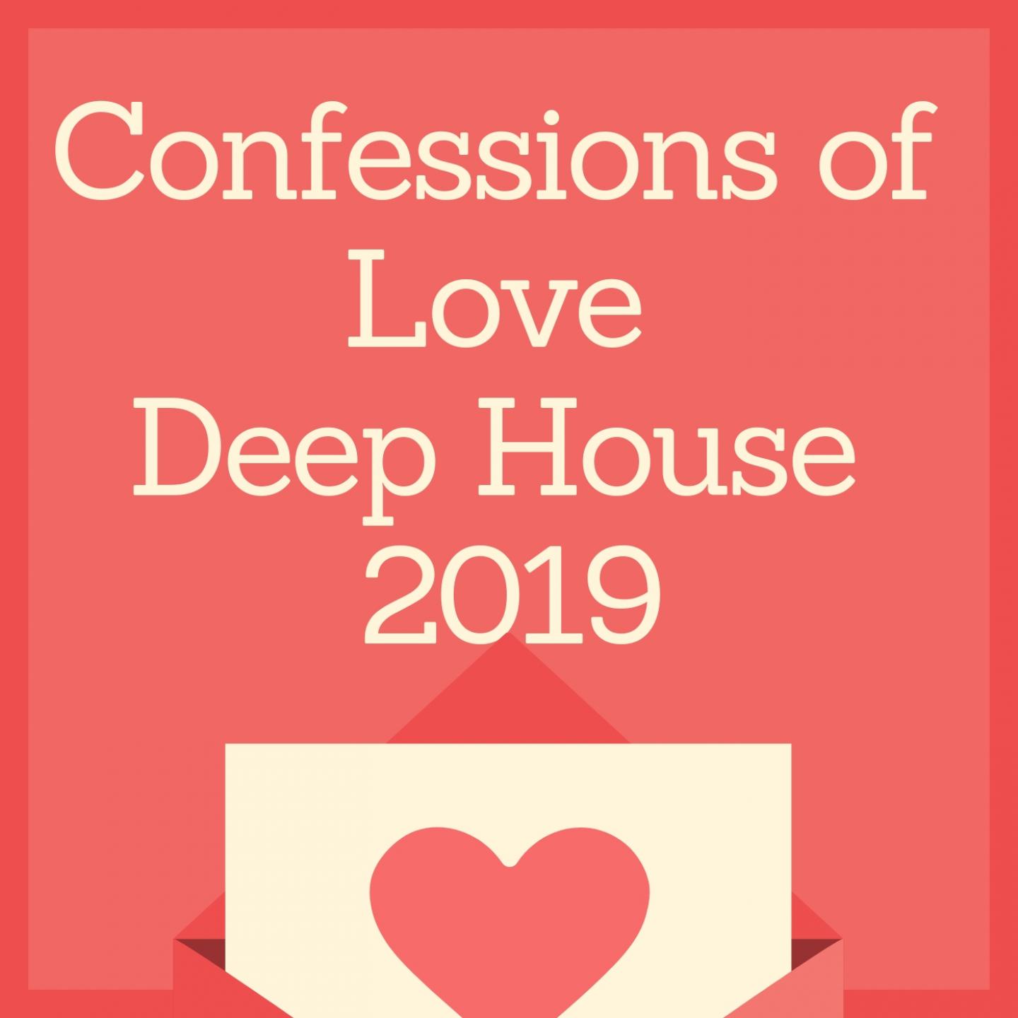 CONFESSIONS OF LOVE DEEP HOUSE 2019