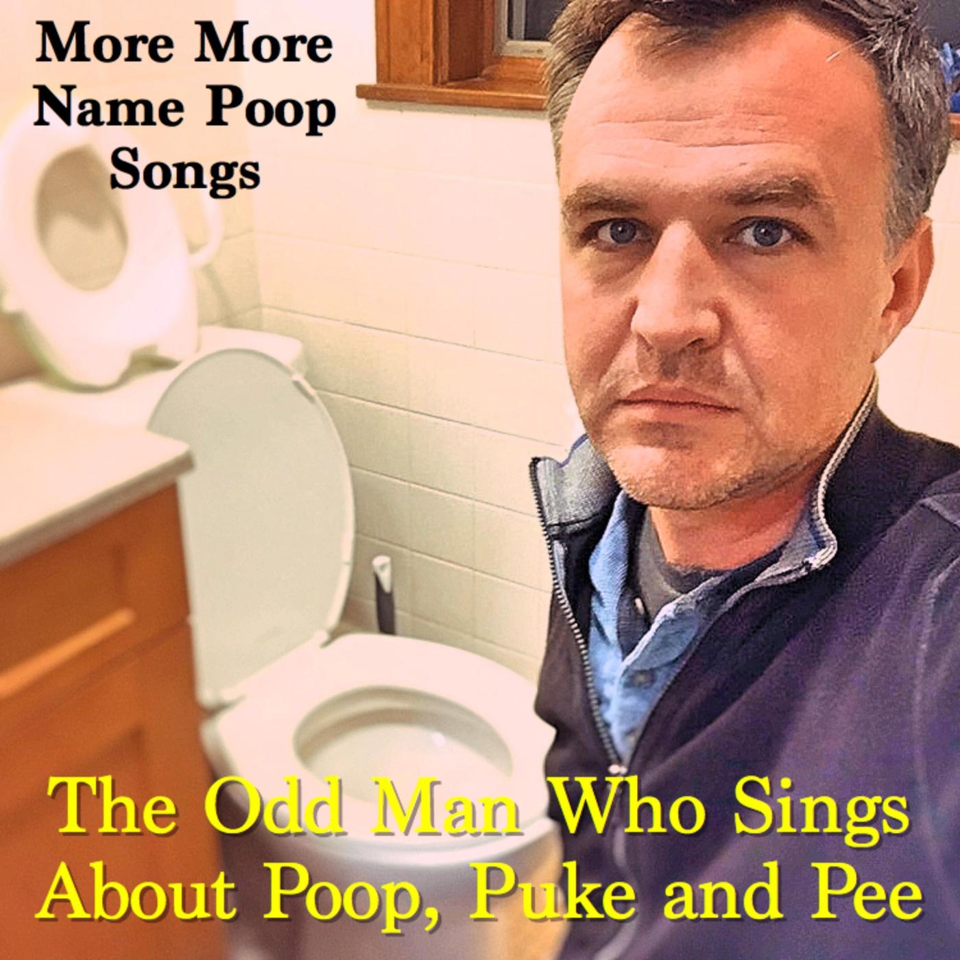 More More Name Poop Songs