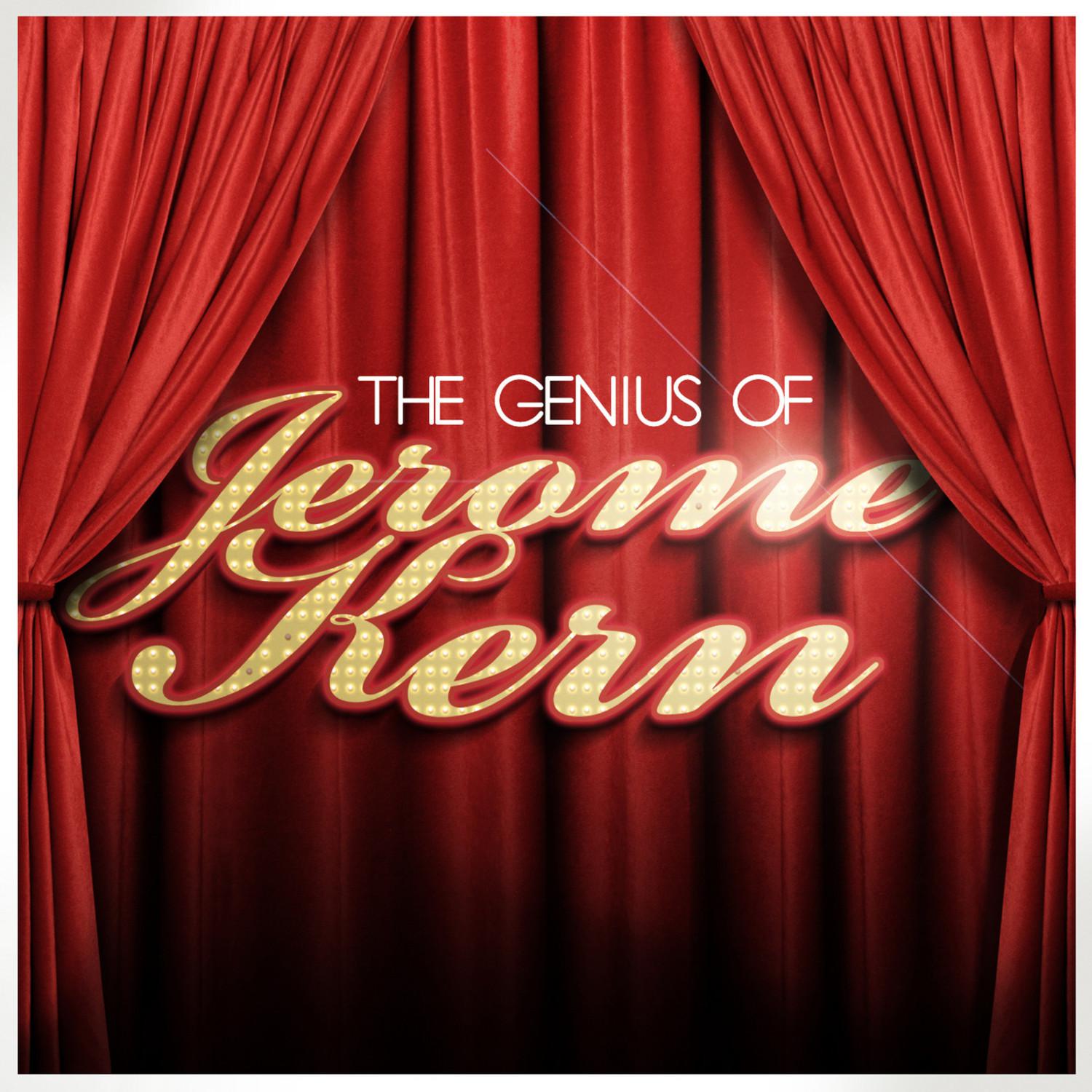 The Genius of Jerome Kern
