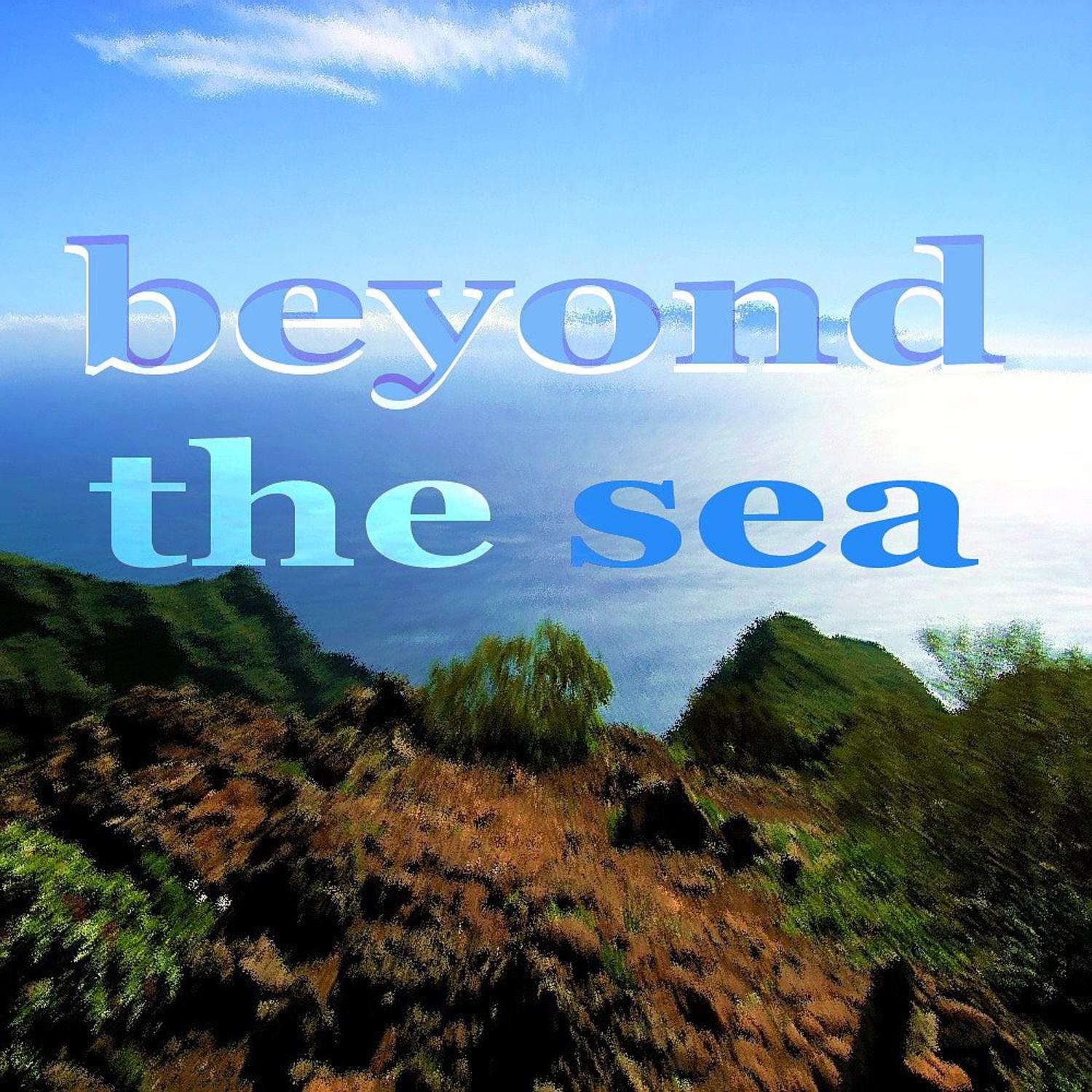 Beyond The Sea