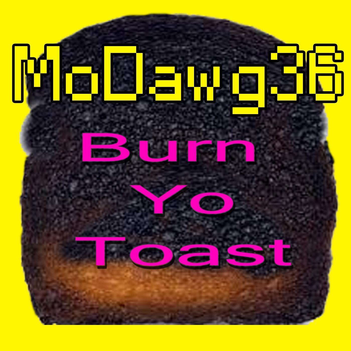 Burn Yo Toast