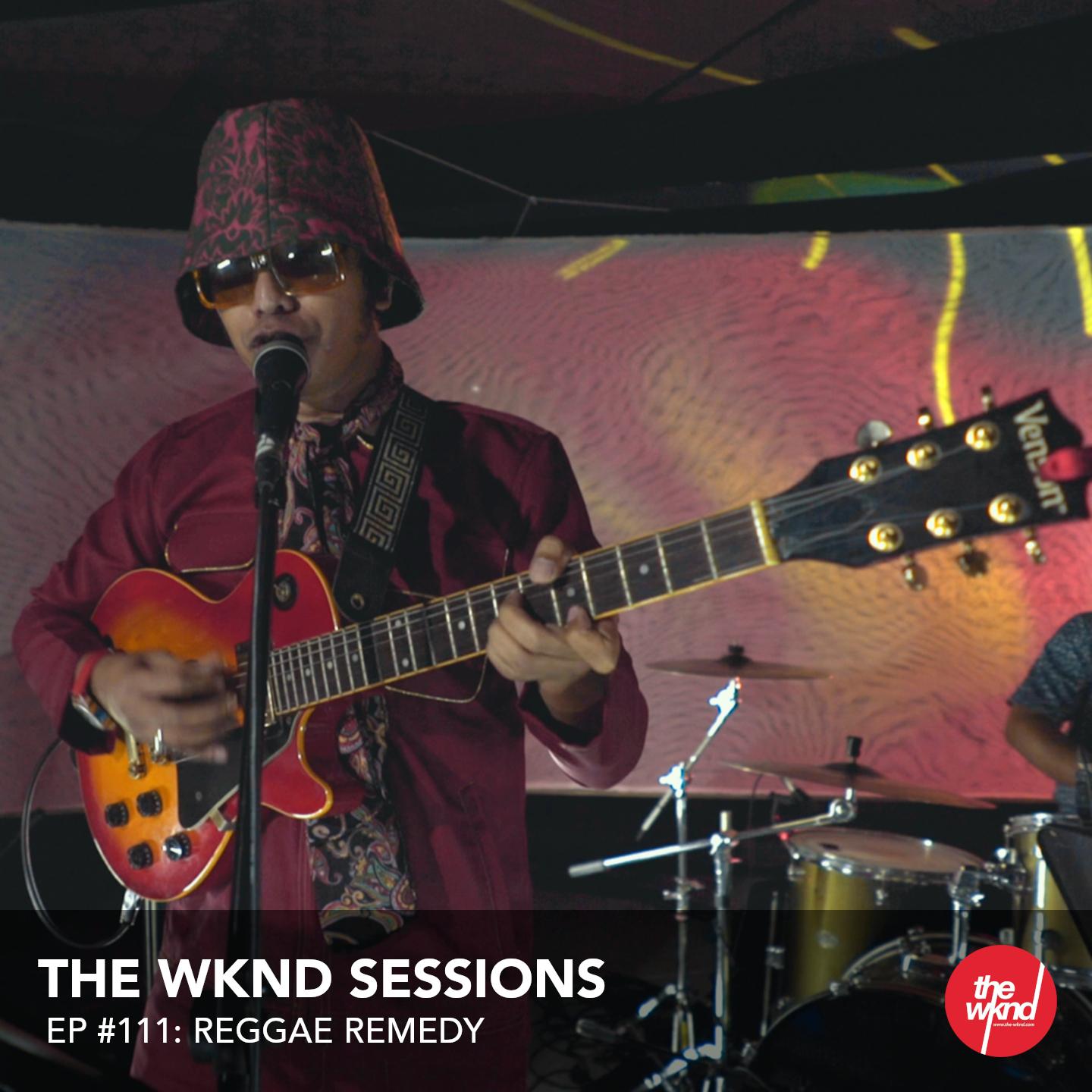 The WKND Sessions Ep. 111: Reggae Remedy (Live)
