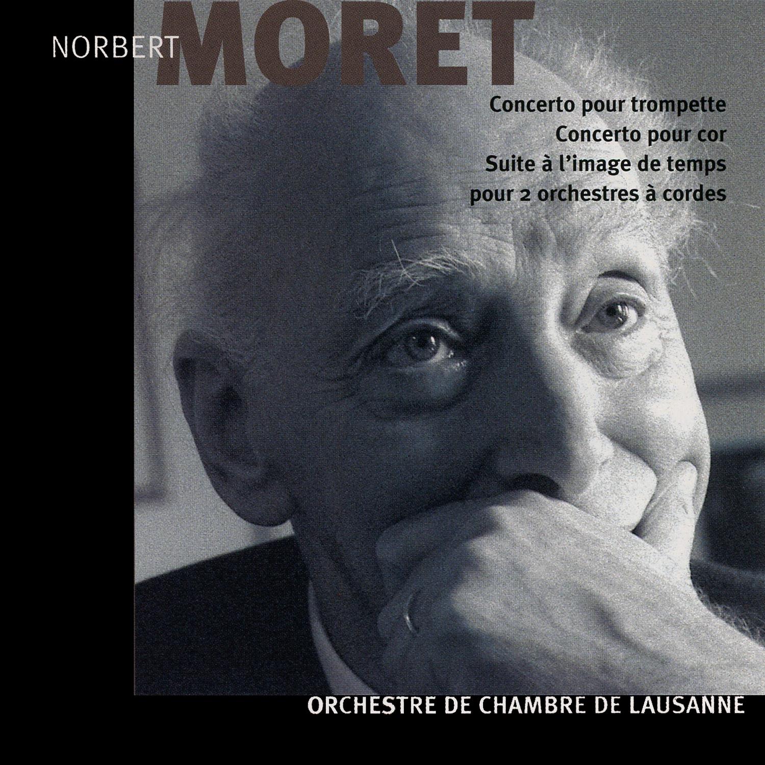 Norbert Moret: Concerto pour trompette, pour cor et suite a l' image de temps