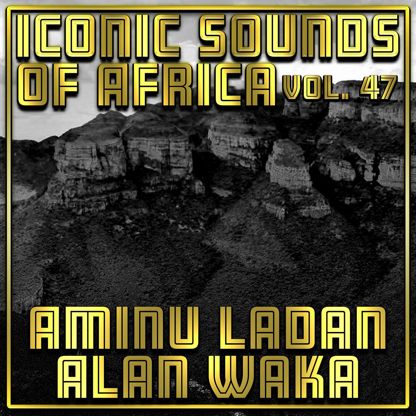 Iconic Sounds Of Africa - Vol. 47