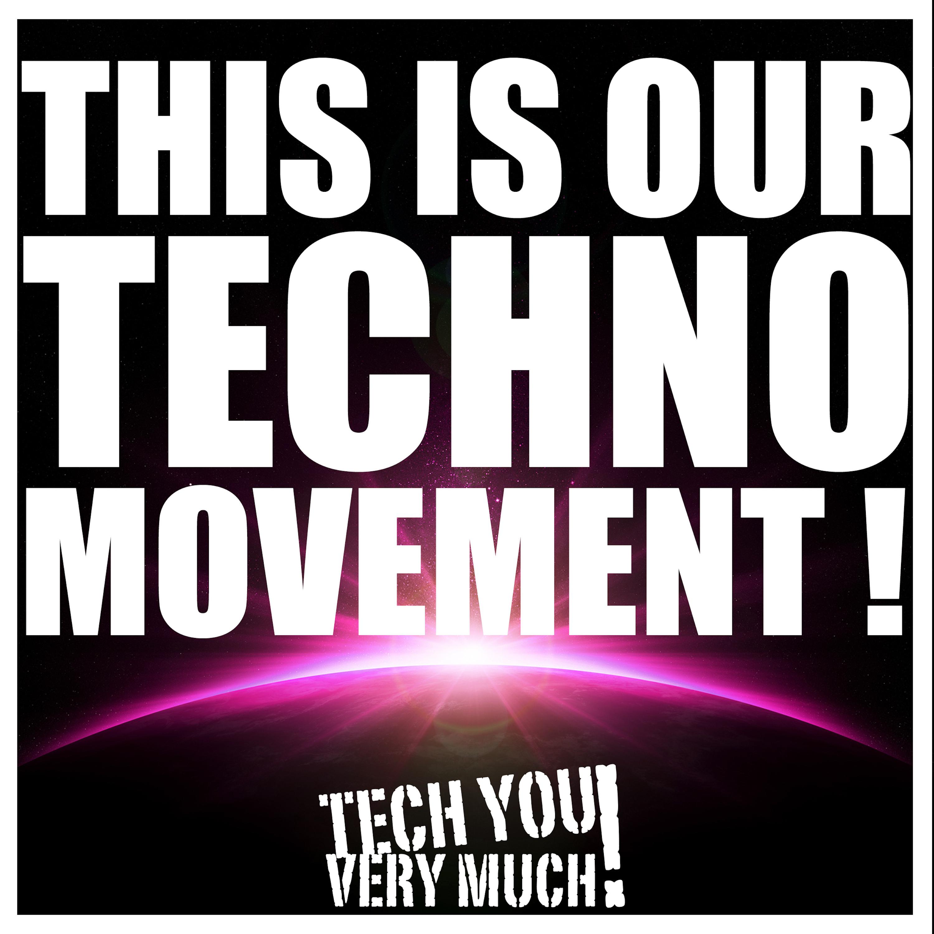 This Is Our Techno Movement!