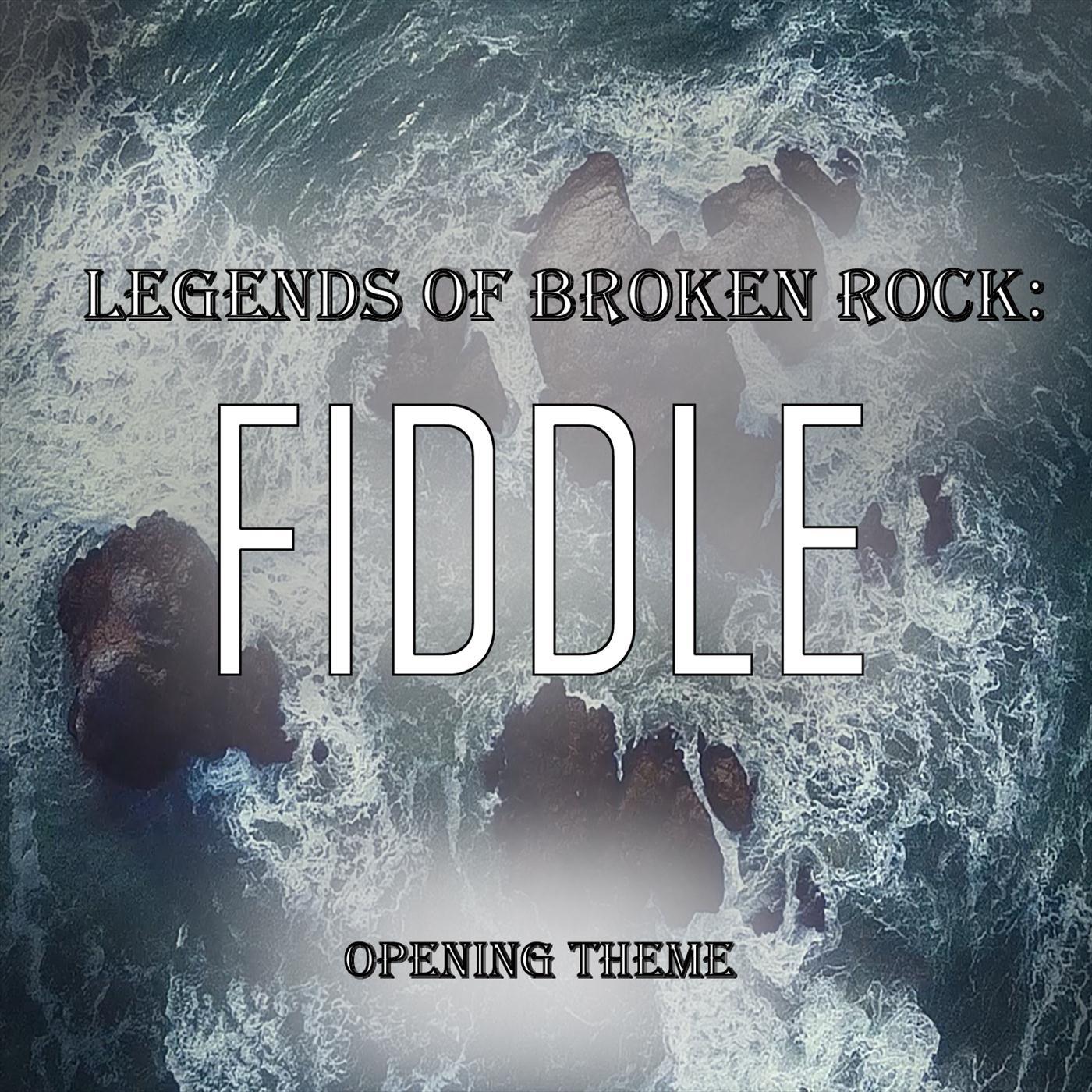 Legends of Broken Rock: Fiddle Opening Theme
