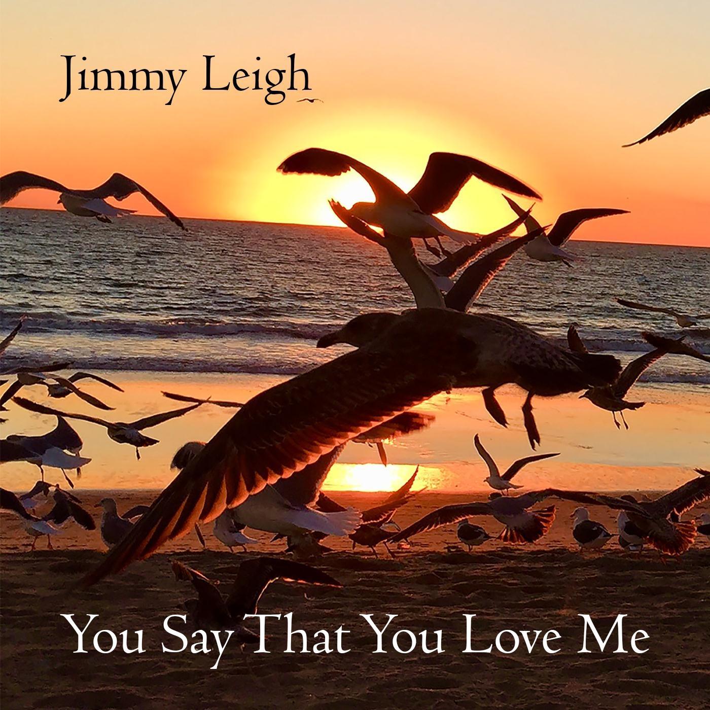 You Say That You Love Me