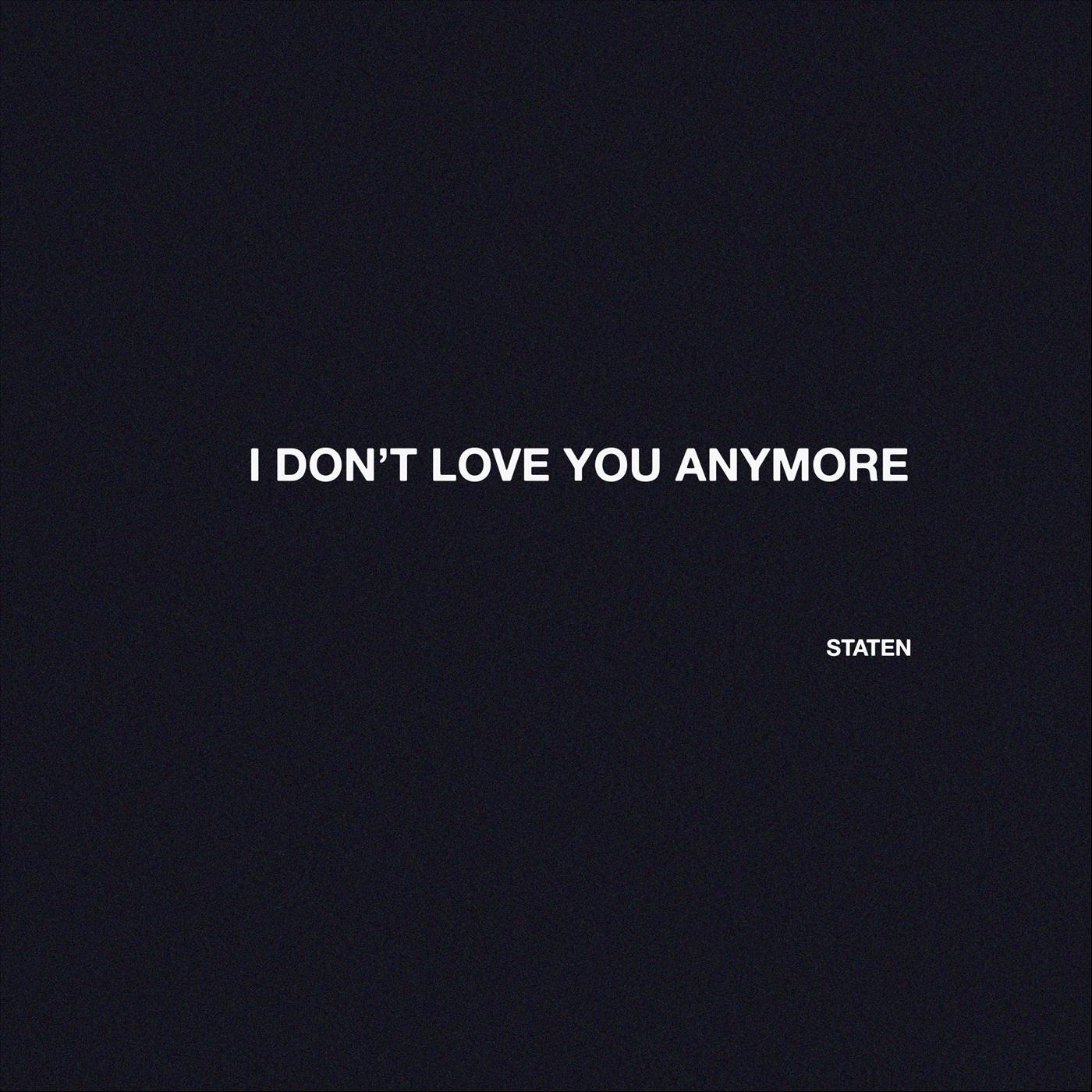 I Don't Love You Anymore