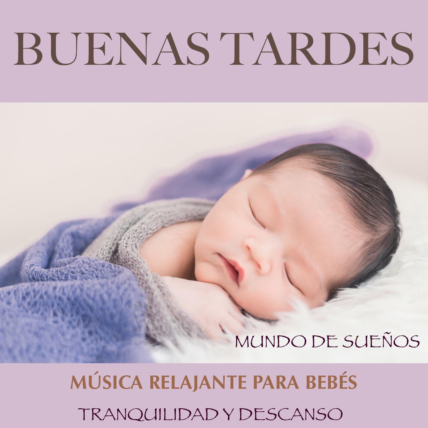 Buenas Tardes: Mu sica Relajante Para Bebe s Tranquilidad y descanso