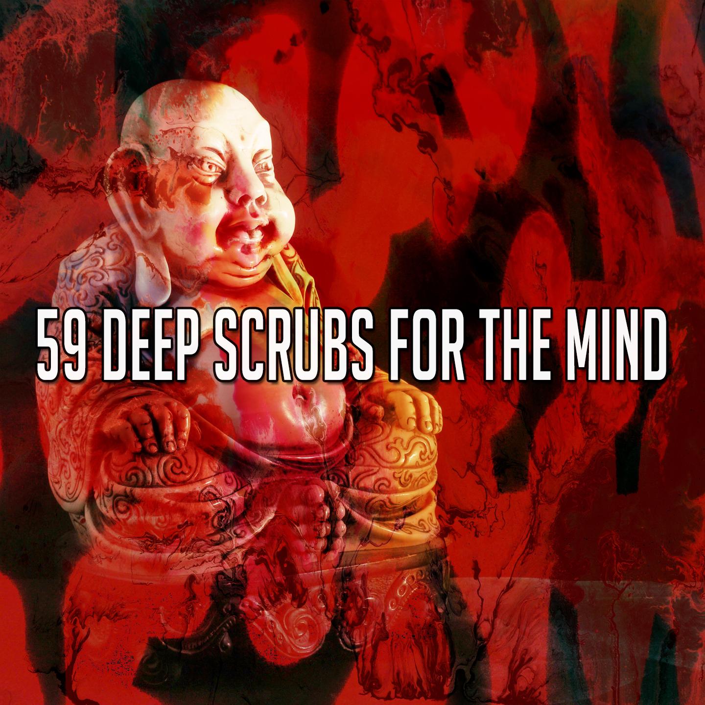 59 Deep Scrubs for the Mind