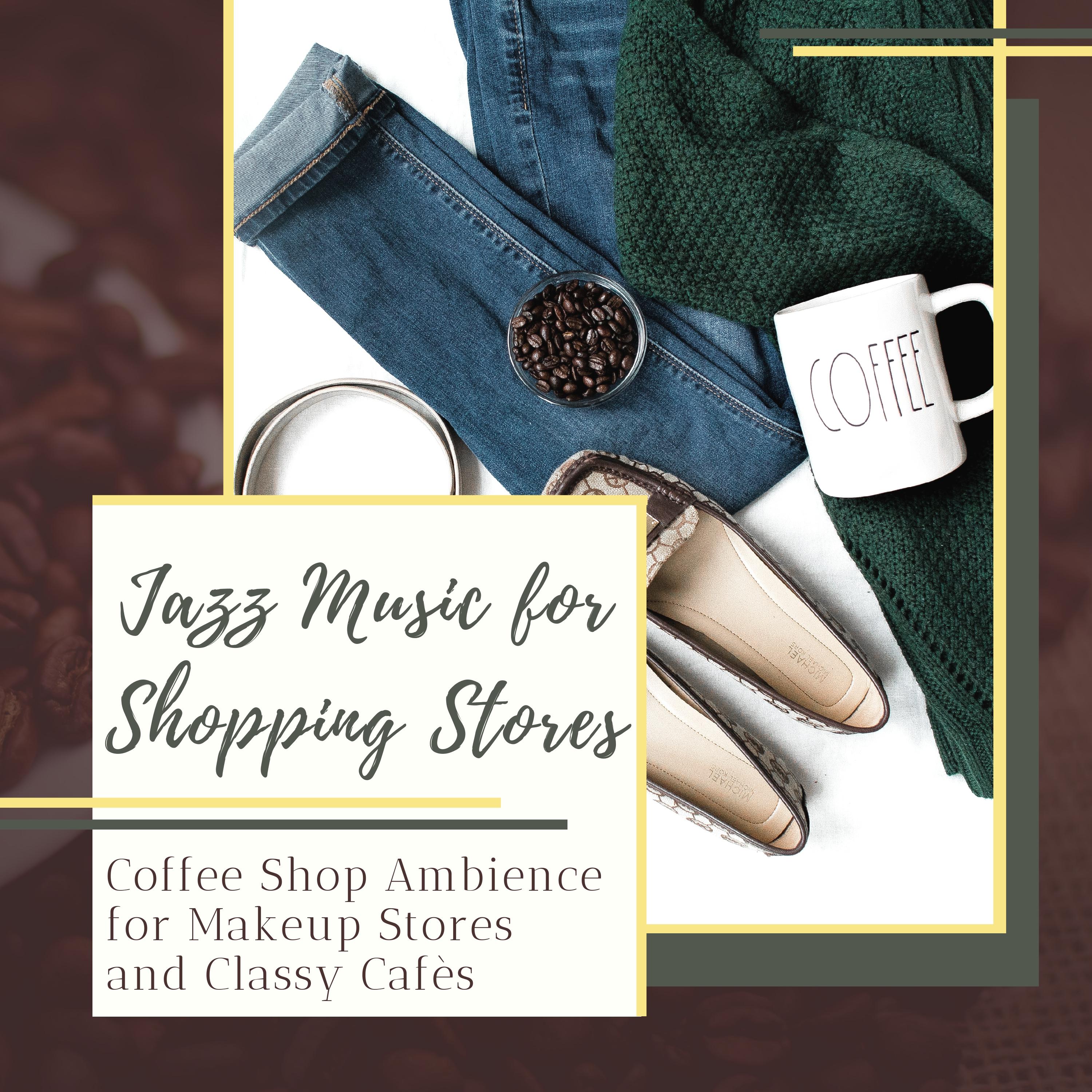 Jazz Music for Shopping Stores  Coffee Shop Ambience for Makeup Stores and Classy Cafe s