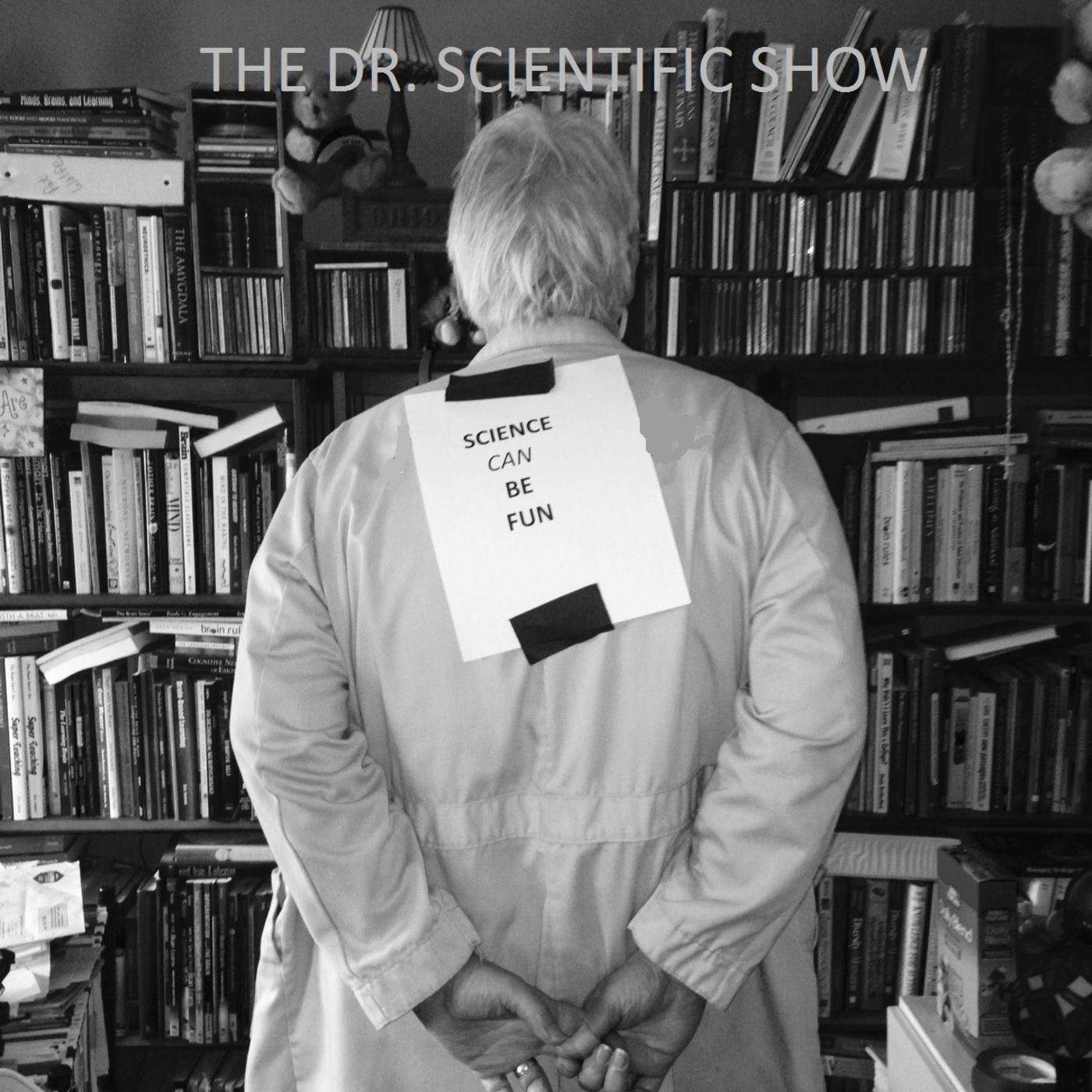 The Dr. Scientific Show: Science Can Be Fun