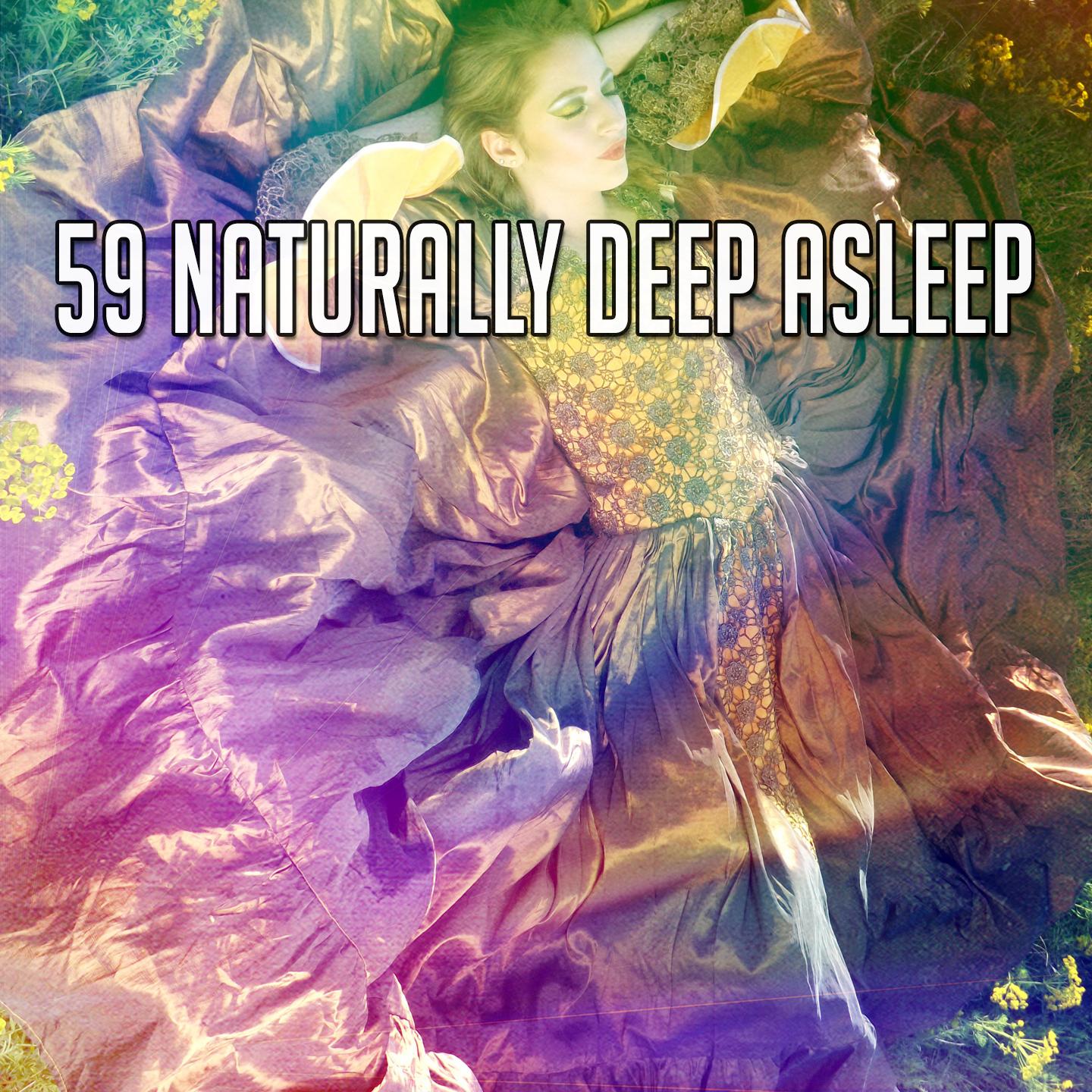 59 Naturally Deep Asleep