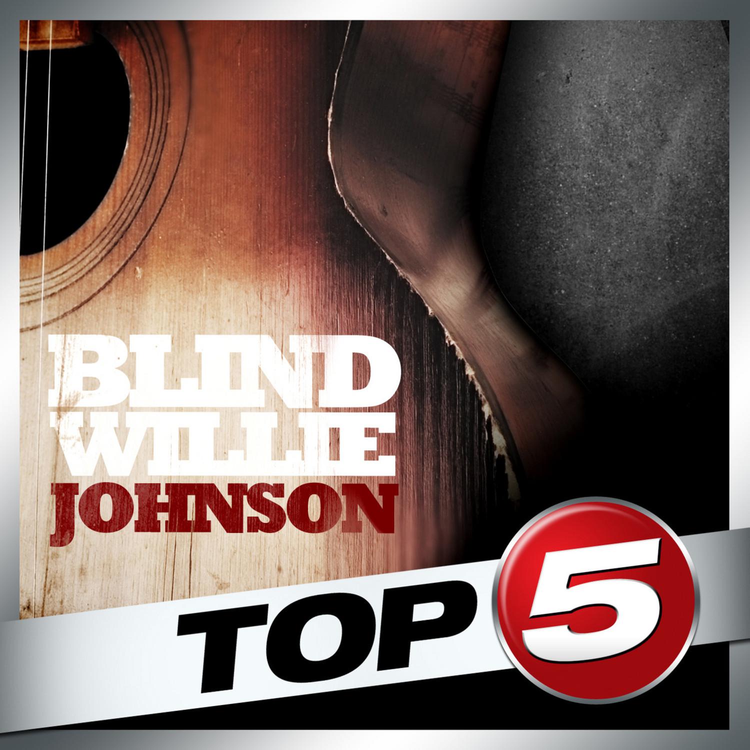 Top 5 - Blind Willie Johnson - EP