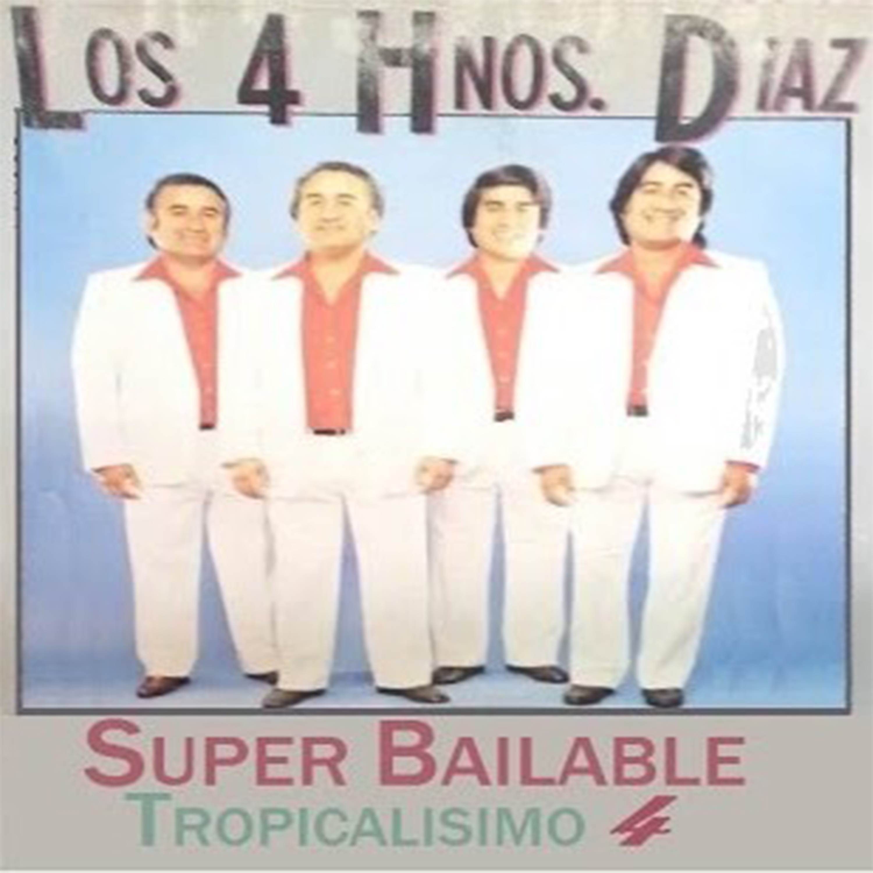 Superbailable Tropicali simo Los 4 Hermanos Diaz 1985