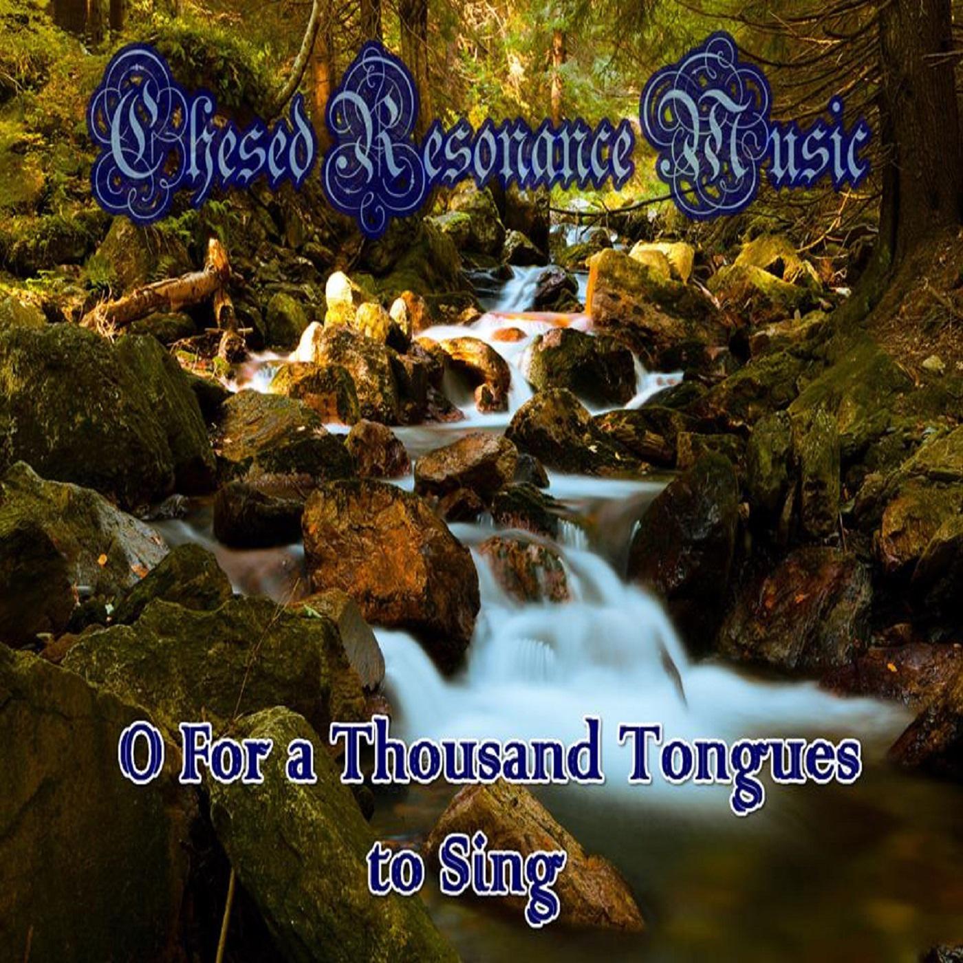 O For A Thousand Tongues To Sing