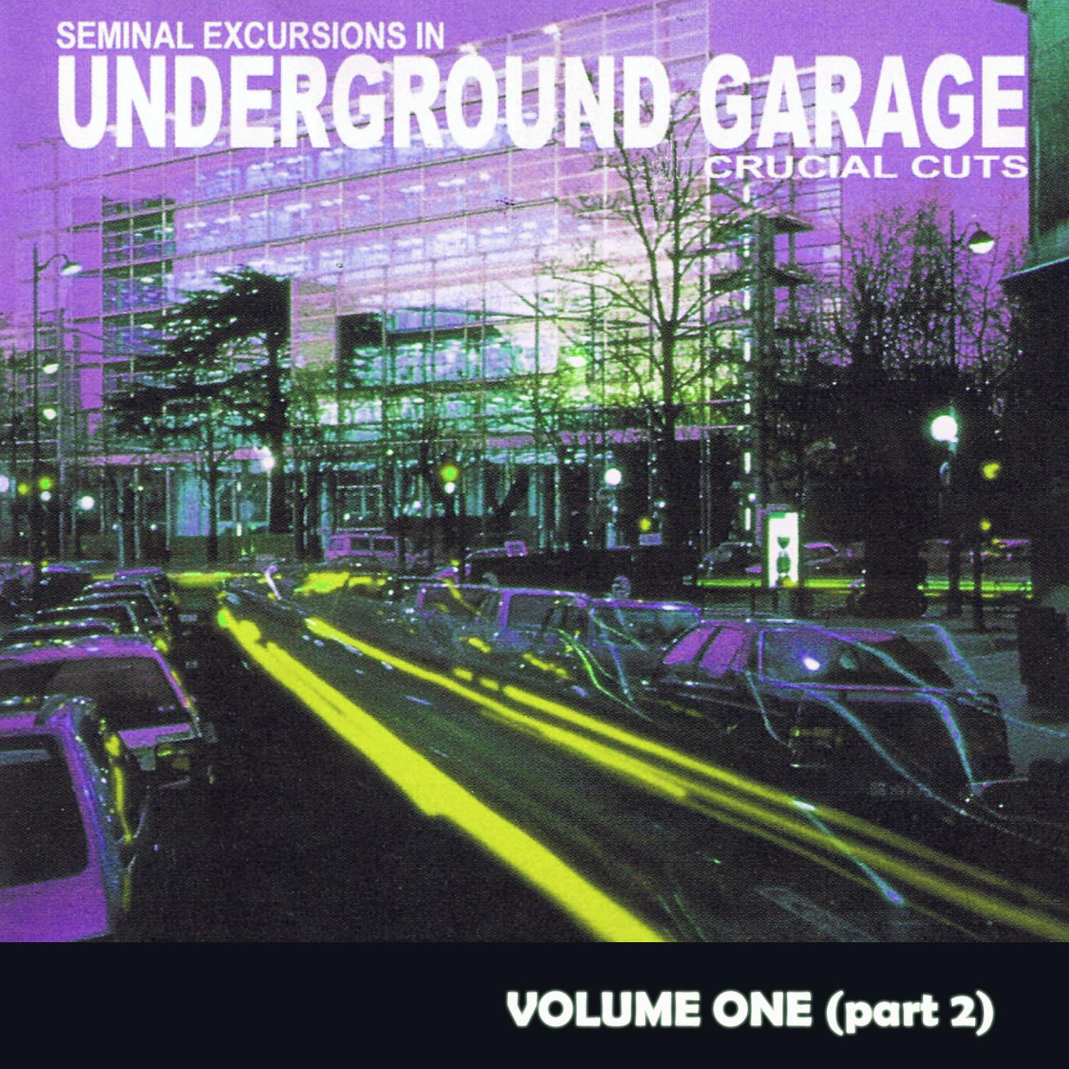 Seminal Excursions In Underground Garage Vol 1 - Part 2