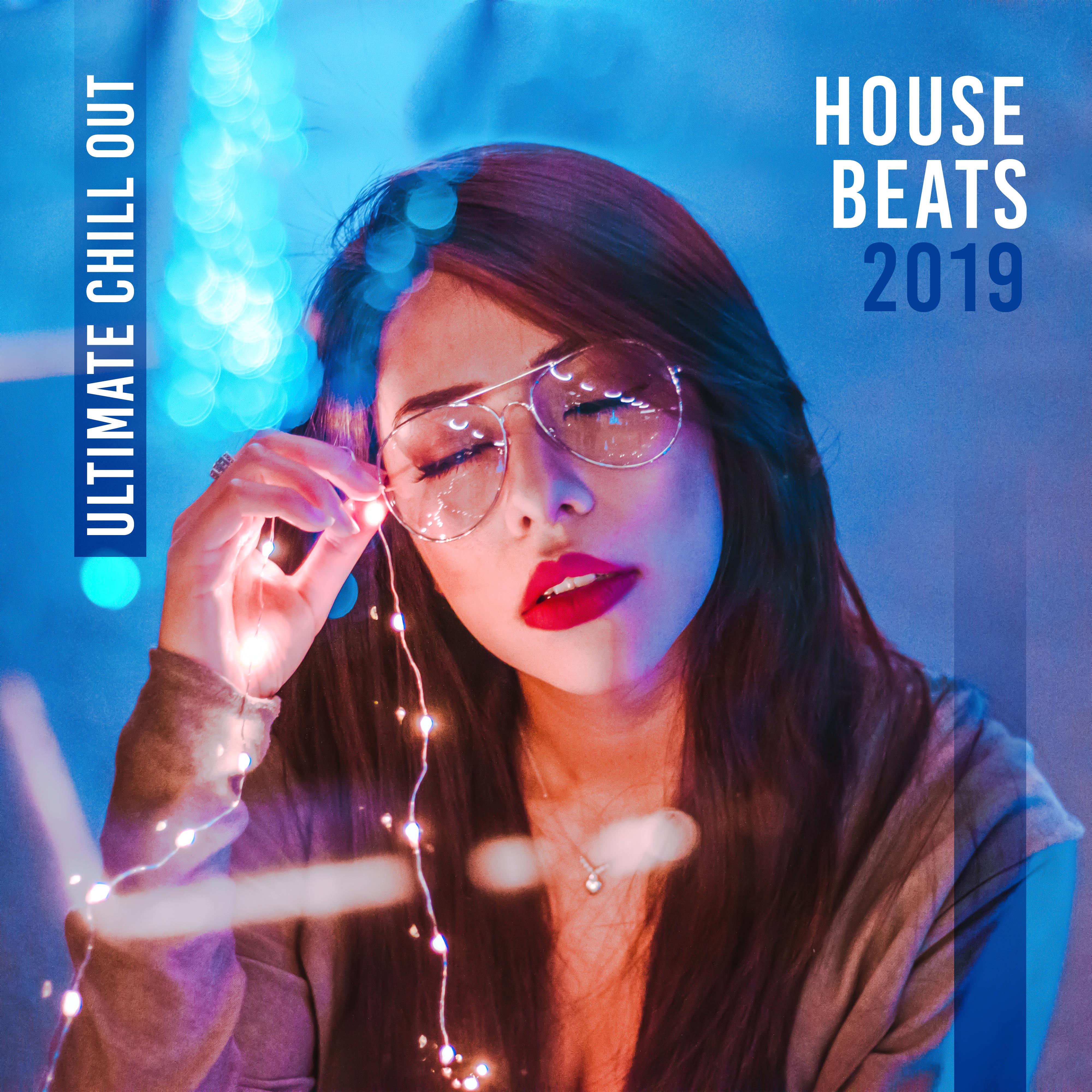 Ultimate Chill Out House Beats 2019