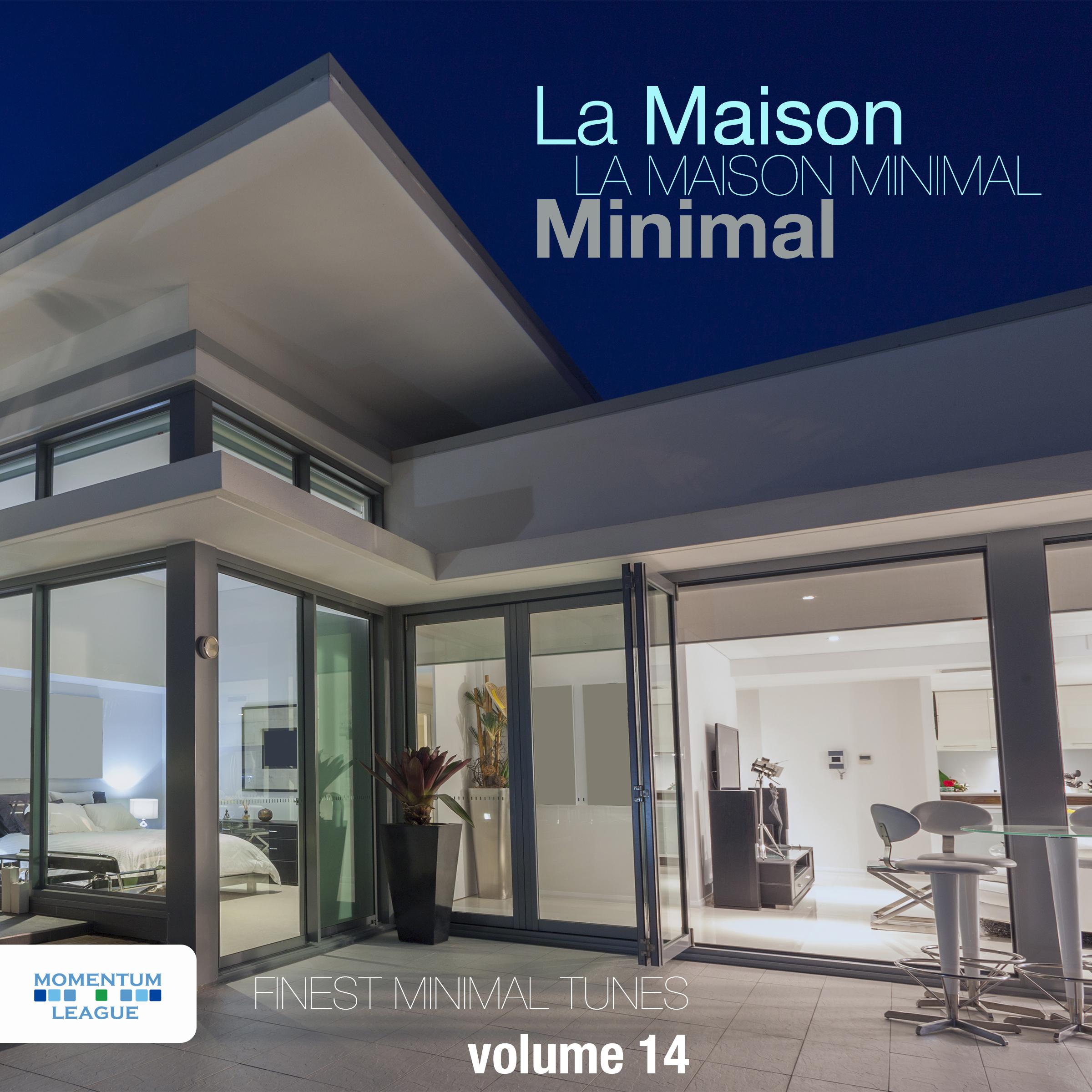 La Maison Minimal, Vol. 14 - Finest Minimal Tunes
