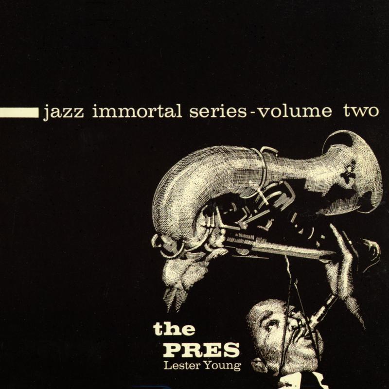 Jazz Immortal Series, Vol. 2: The Pres