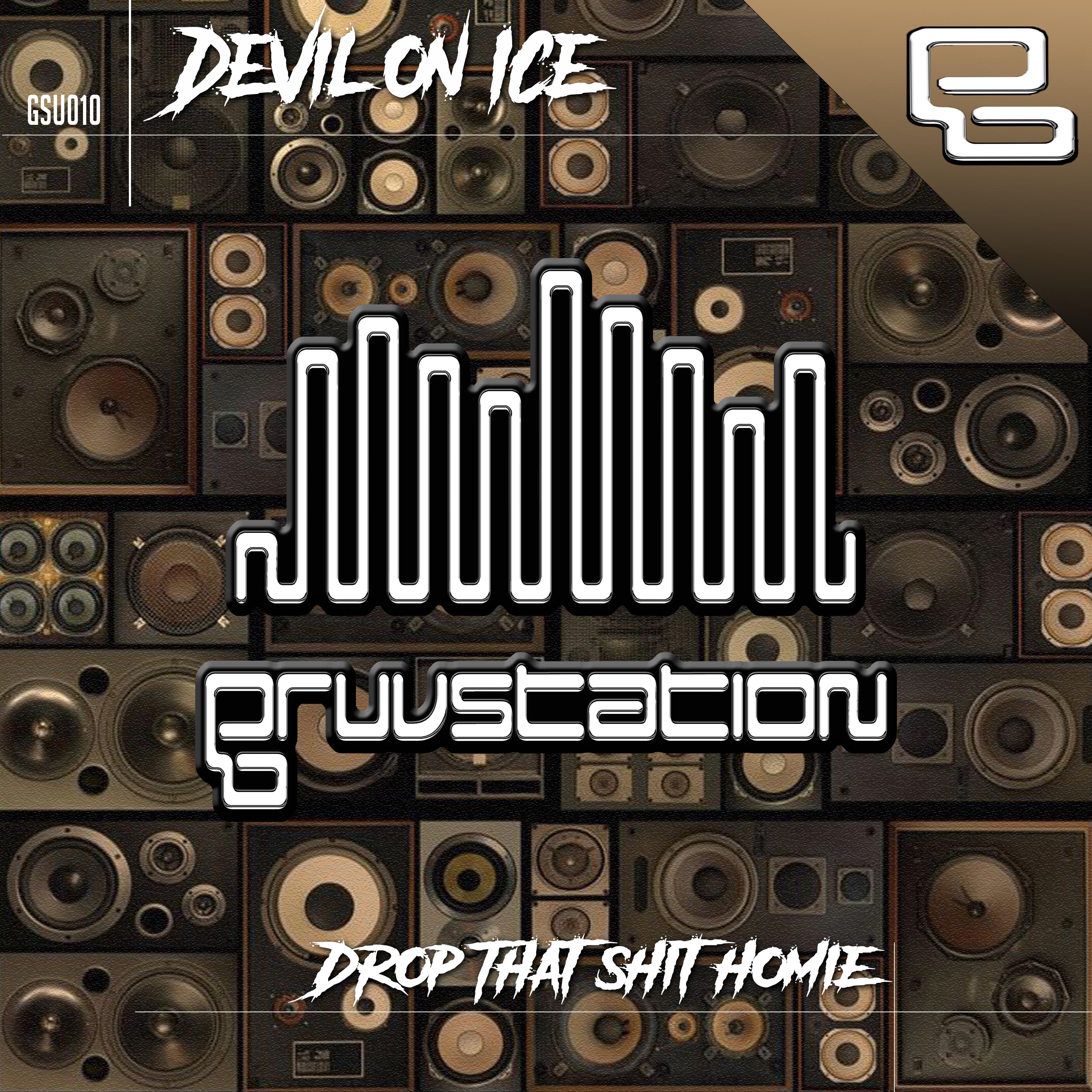 Drop That Shit Homie