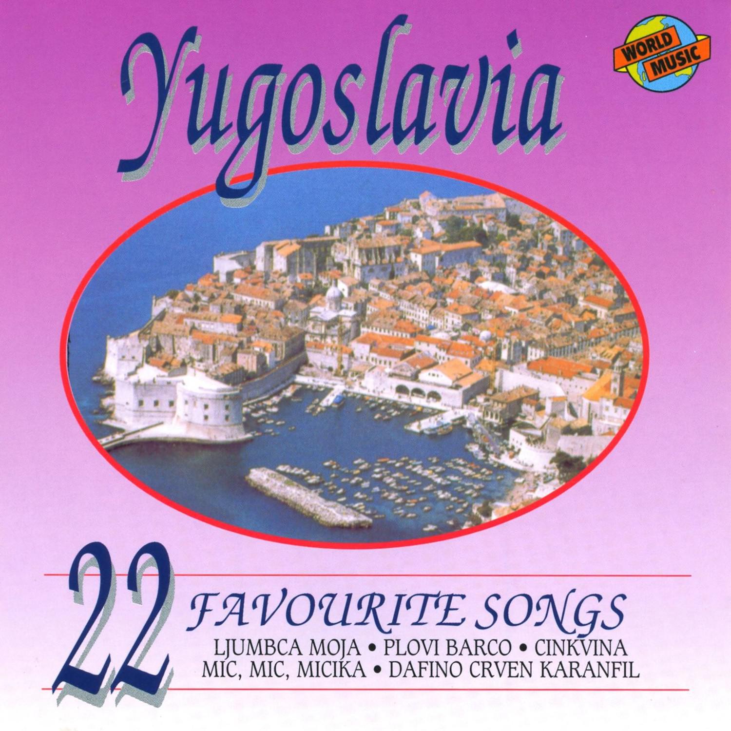 Yugoslavia - 22 Favourite Songs