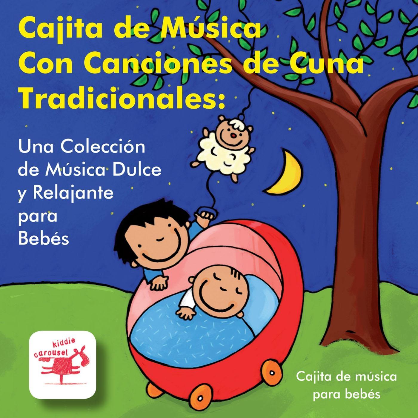 Cajita de Mu sica Con Canciones de Cuna Tradicionales: Una Coleccio n Mu sica Dulce y Relajante para Bebe s
