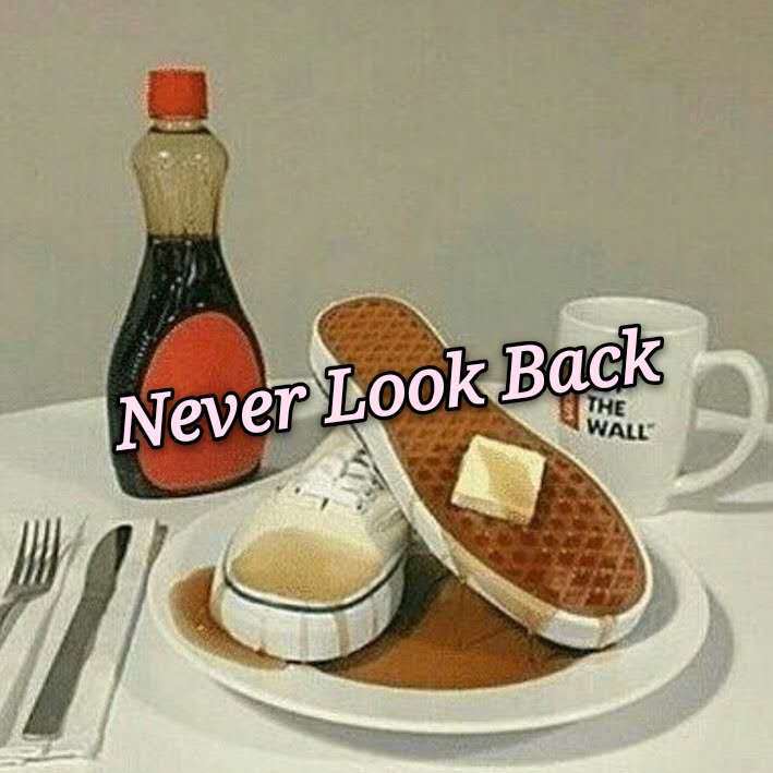NEVER LOOK BACK