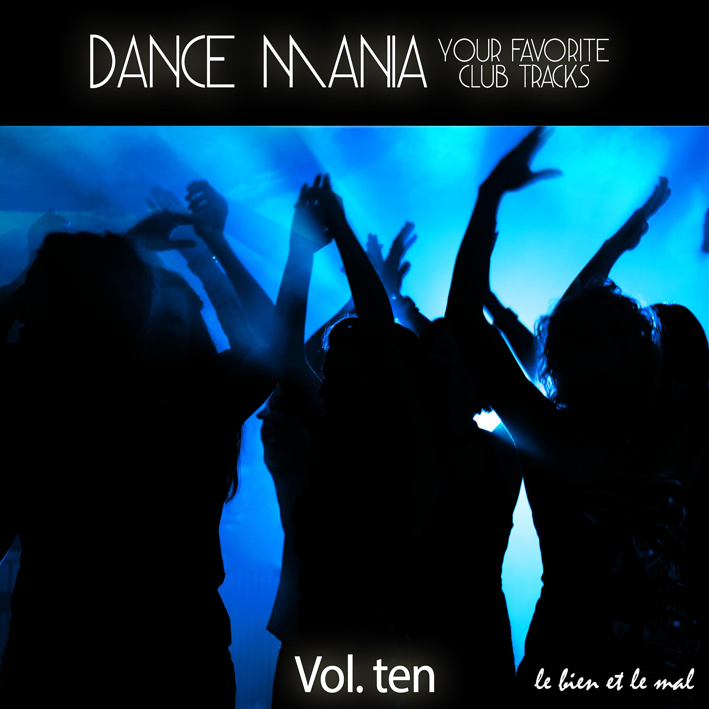Dance Mania - Your Favorite Club Tracks, Vol. 10