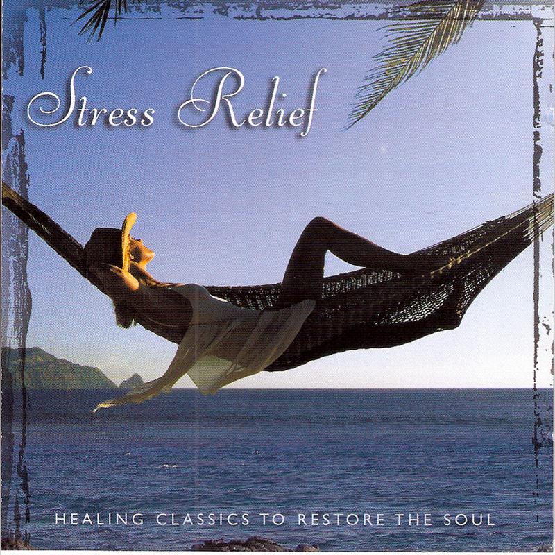 Stress Relief: Healing Classics to Restore the Soul