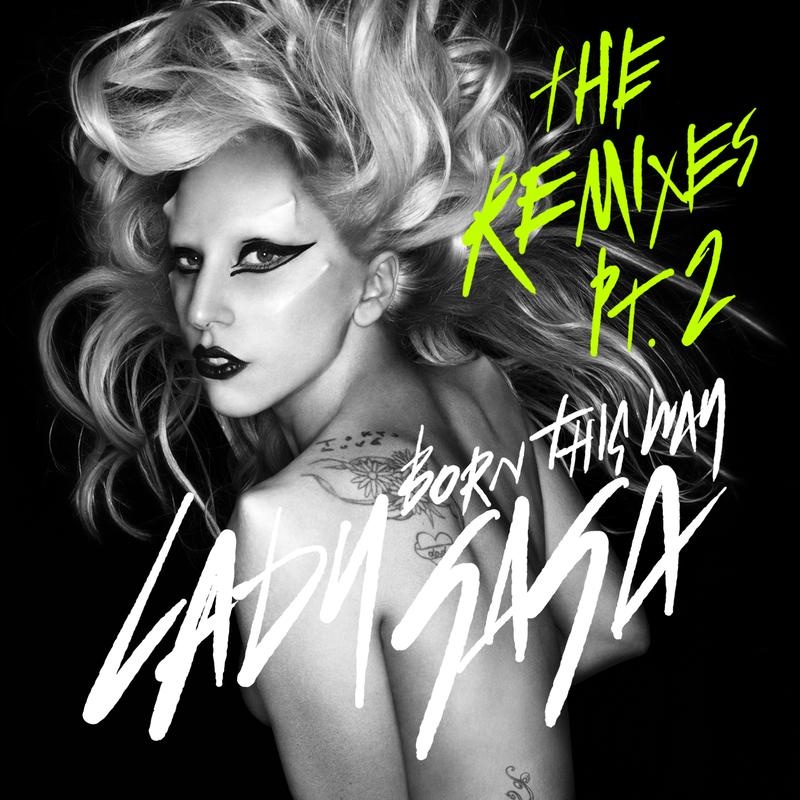 Born This Way (The Remixes) Pt. 2