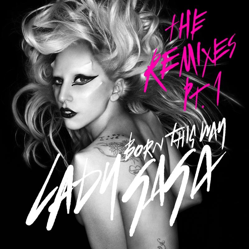 Born This Way (The Remixes, Pt. 1)