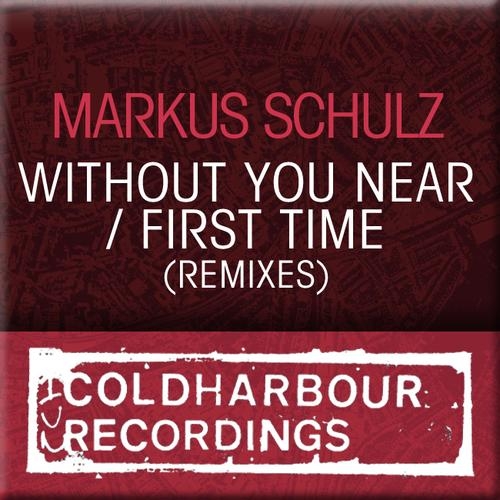 Without You Near/ First Time Remixes