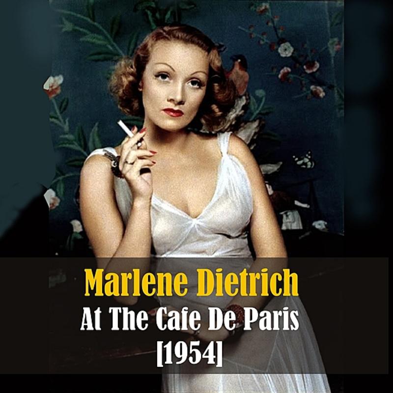 Marlene Dietrich At the Cafe De Paris - Live Recording 1954