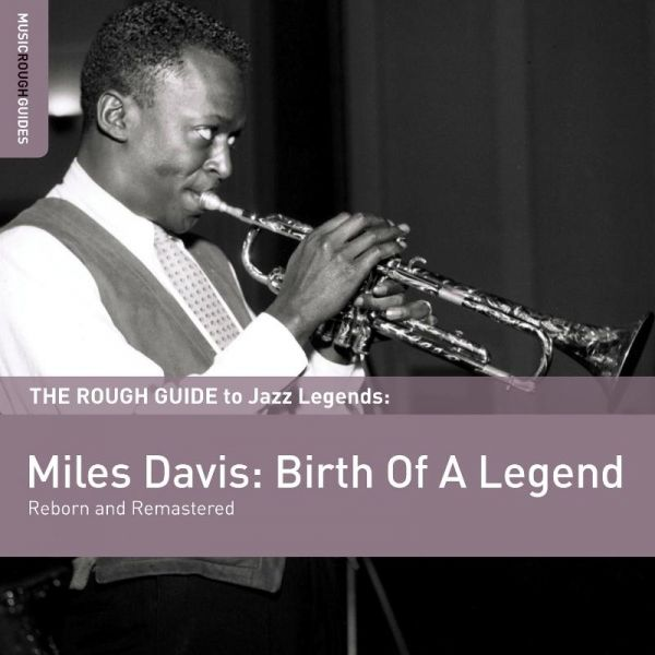 Rough Guide To Miles Davis: Birth of a Legend