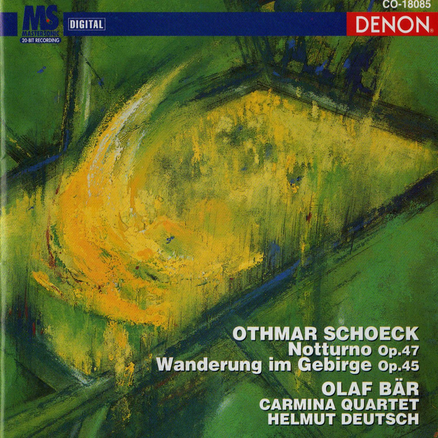 Schoeck: Notturno, Op. 47 & Wanderung Im Gebirge, Op. 45