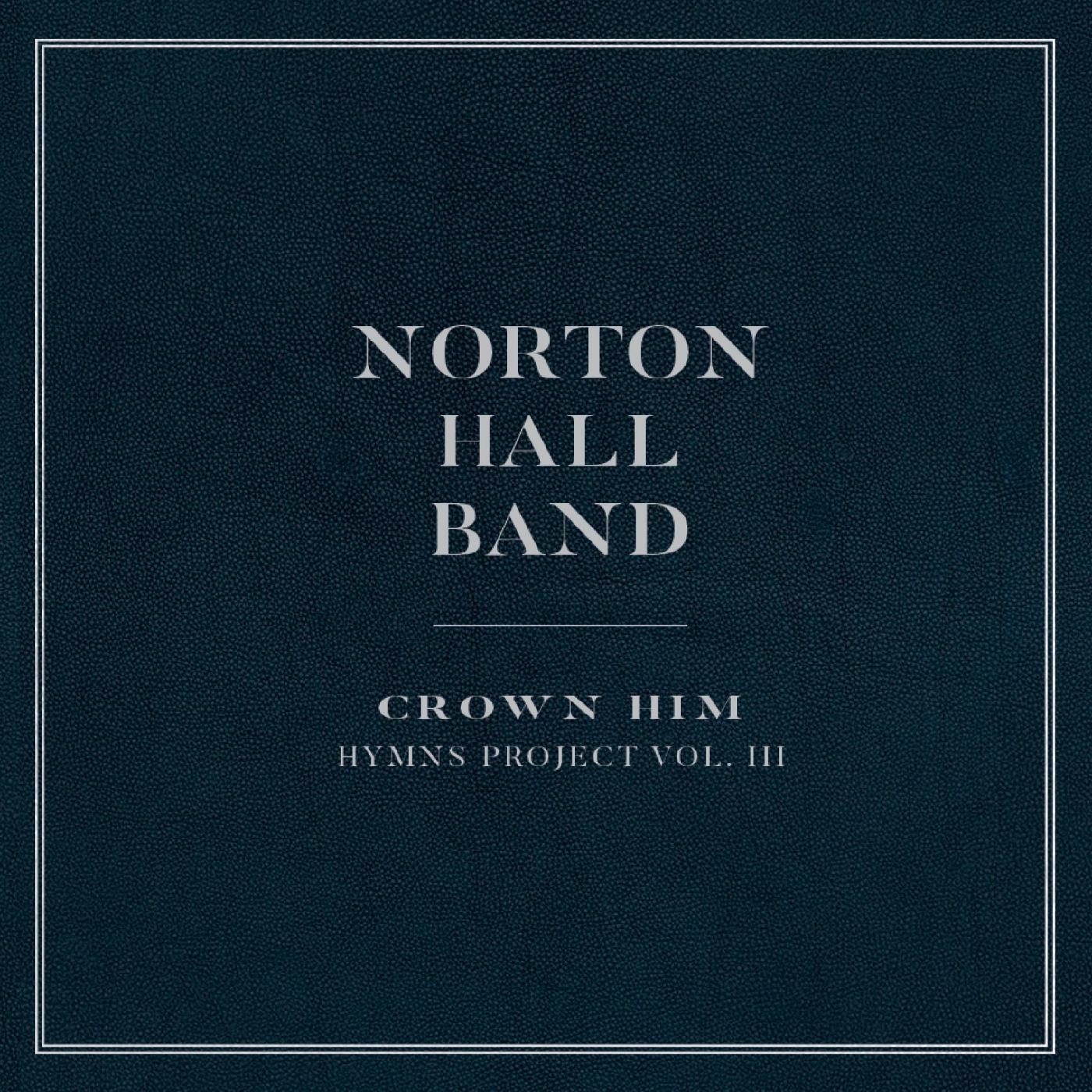 Crown Him: Hymns Project Vol. III